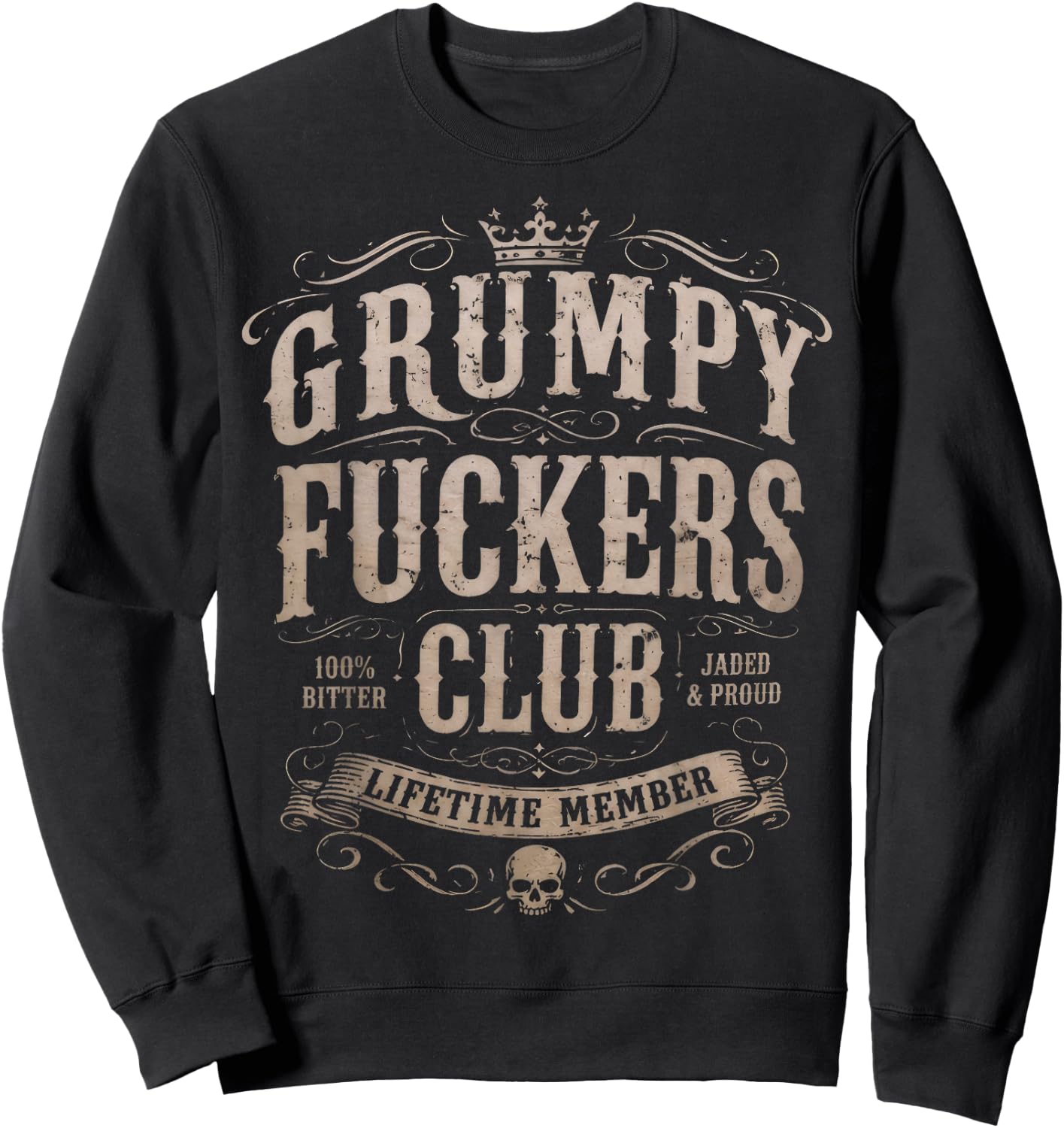Grumpy Fuckers Club Lifetime Member Funny Sweatshirt - Sweatshirt | Black