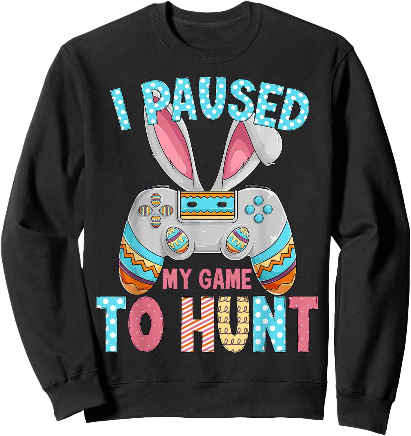 Happy Easter Day Bunny Egg Funny Teen Boys Men Kids Gamer Sweatshirt - Sweatshirt | Black