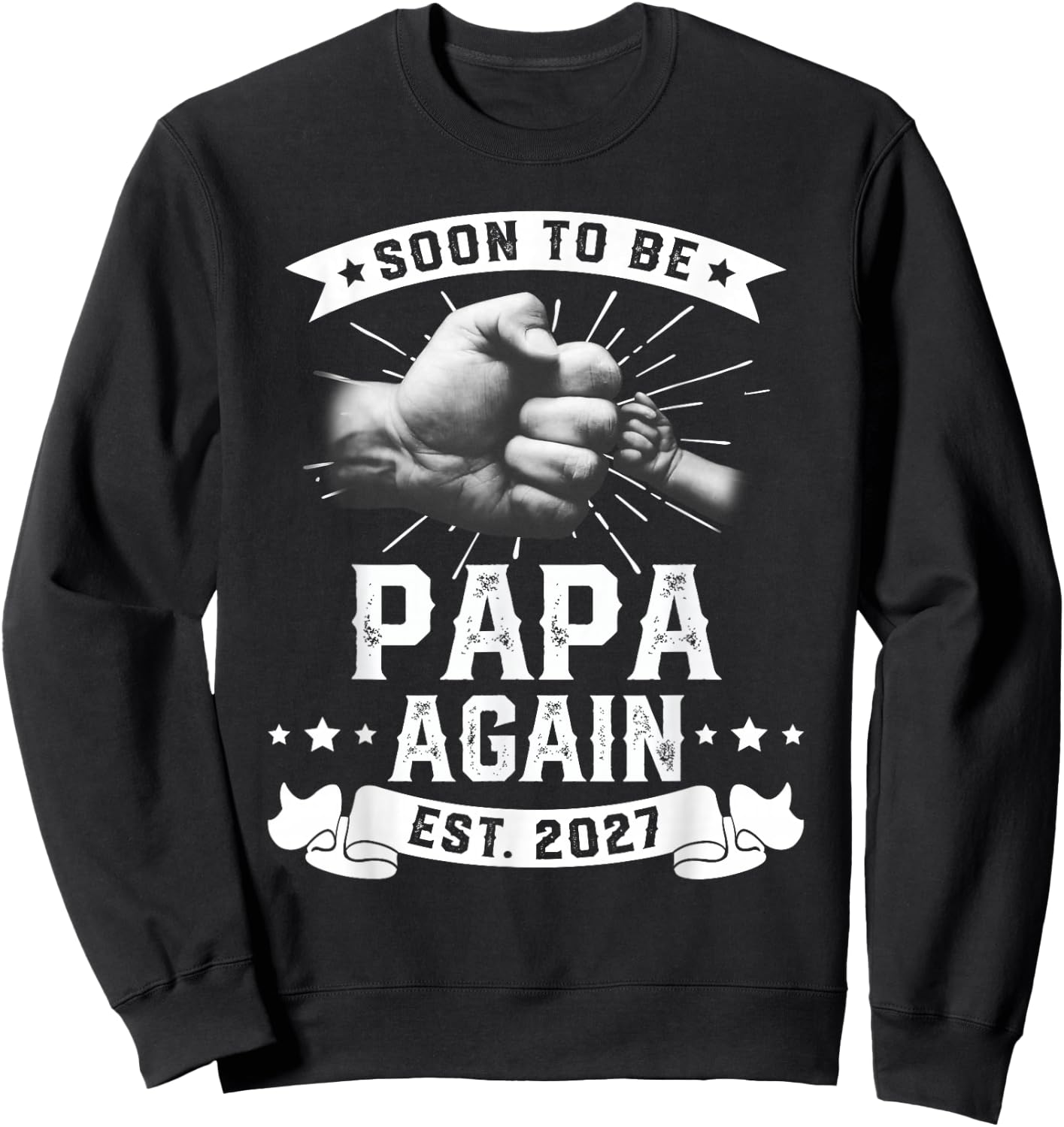 Soon to be Papa Again 2027 Promoted to Dad Father's Sweatshirt - Sweatshirt | Black