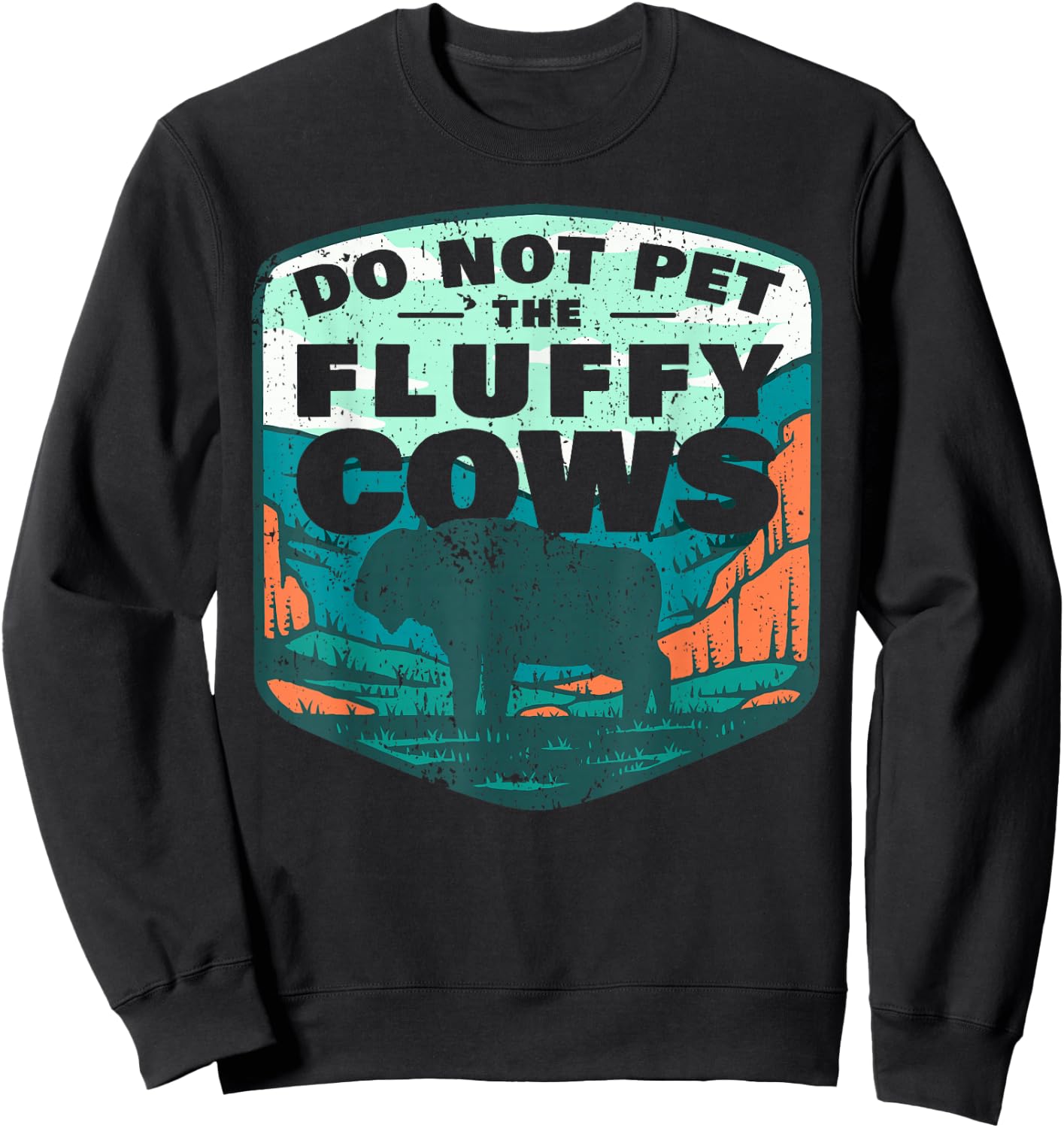 Do Not Pet The Fluffy Cows Sweatshirt - Sweatshirt | Black