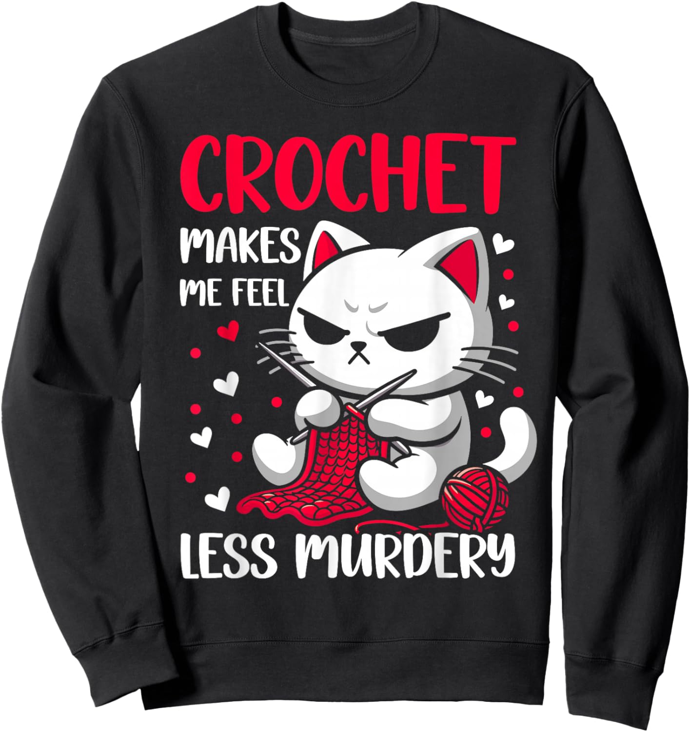 Funny Crochet makes me feel less Murdery cat crochet women Sweatshirt - Sweatshirt | Black