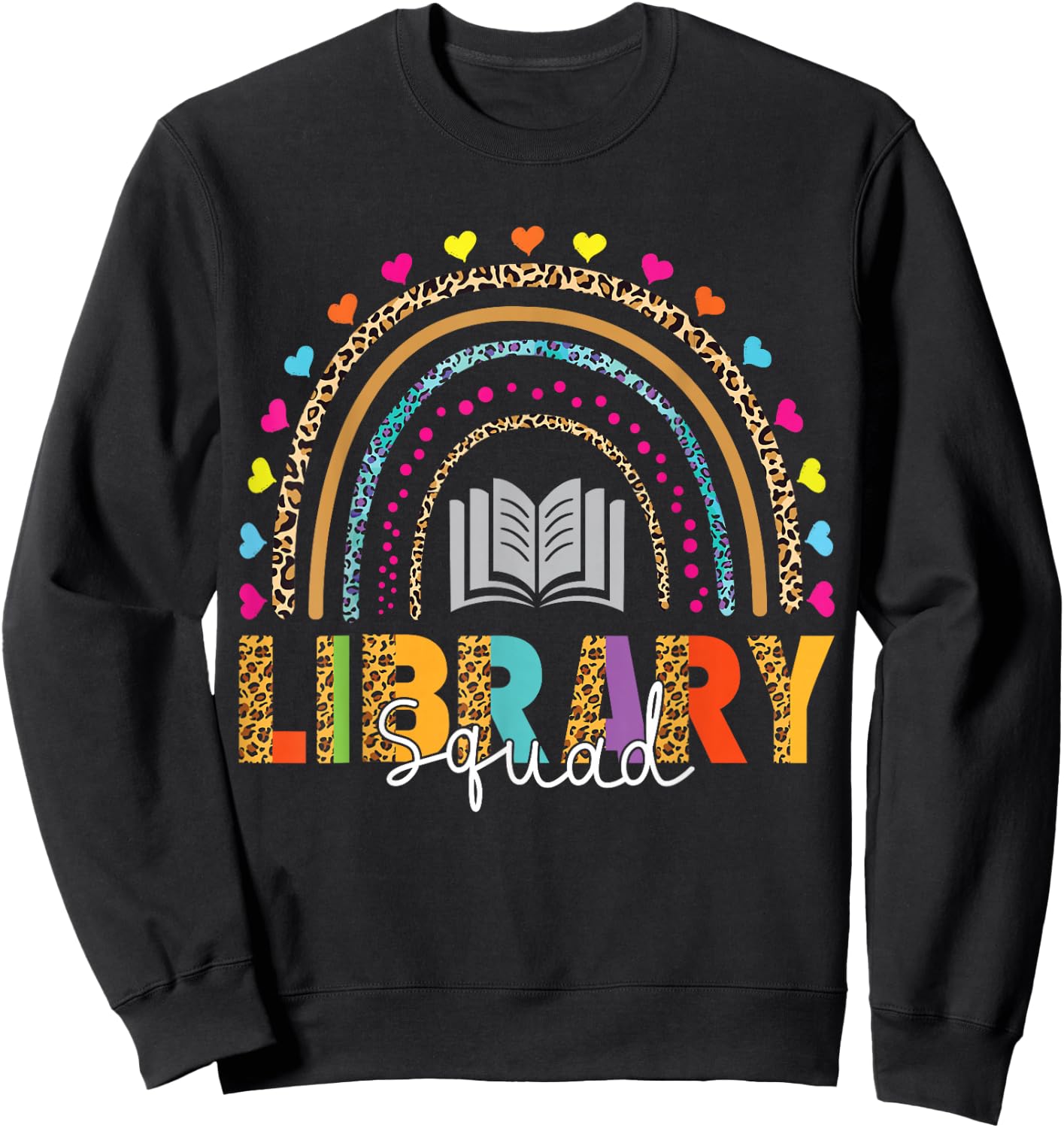 Library Squad Funny Rainbow Leopard School Librarian Teacher Sweatshirt - Sweatshirt | Black