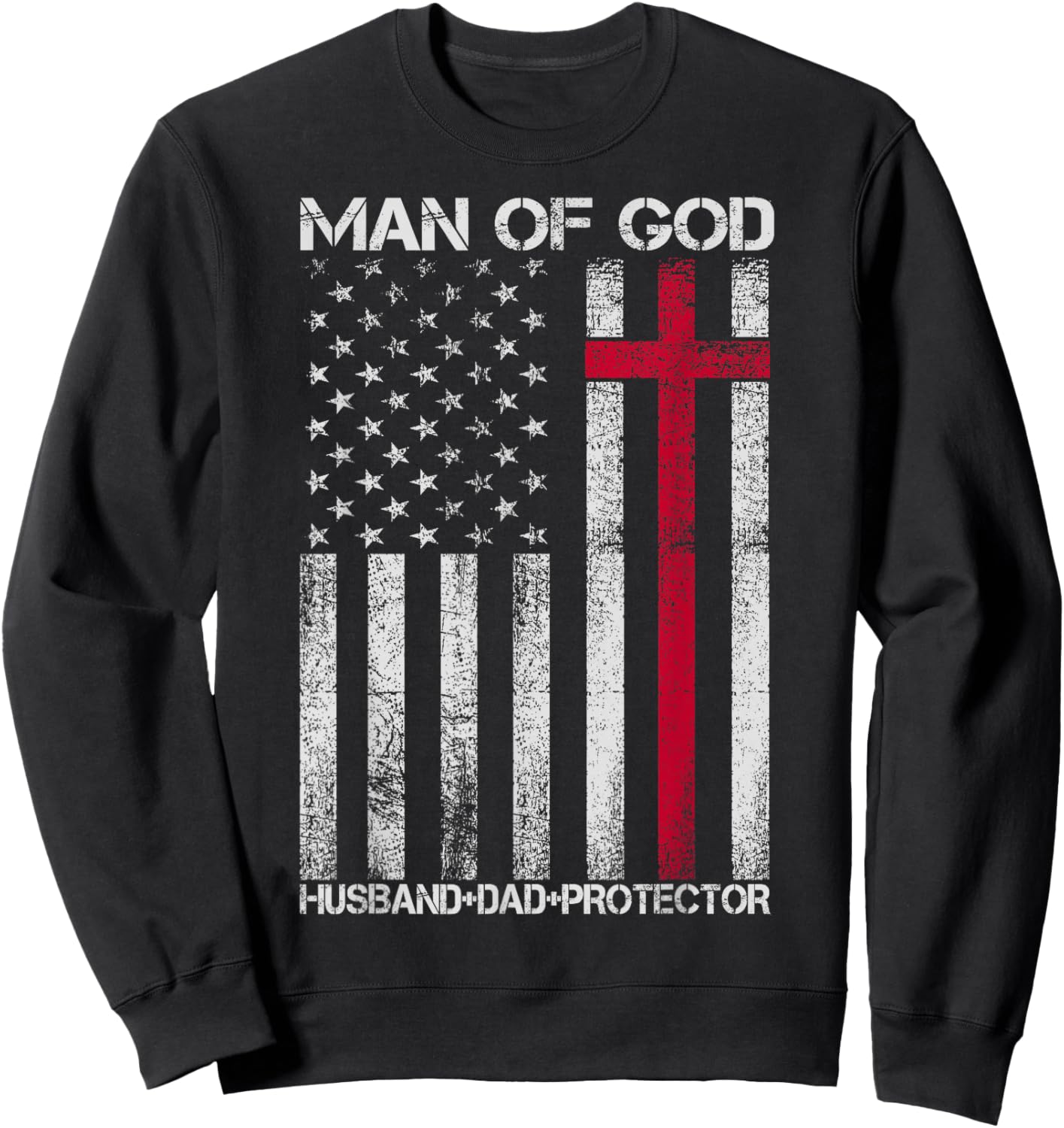 Man of God Husband Dad Protector Religious Cross Fathers Day Sweatshirt - Sweatshirt | Black