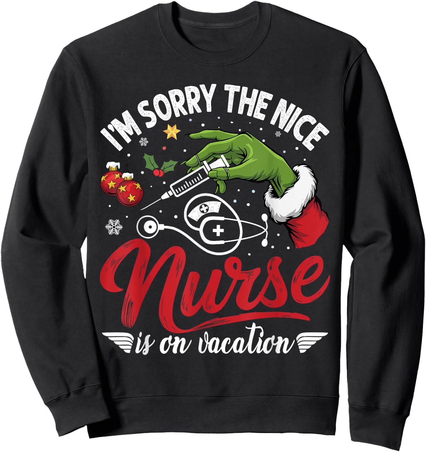 I Am Sorry The Nice Nurse Is On Vacation Christmas Sweatshirt - Sweatshirt | Black
