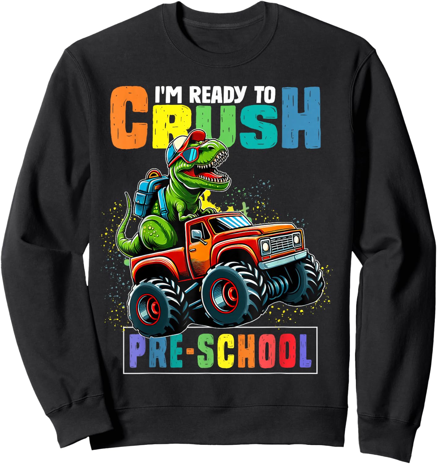 I'm Ready To Crush PreSchool First Day Of School Boys Sweatshirt - Sweatshirt | Black