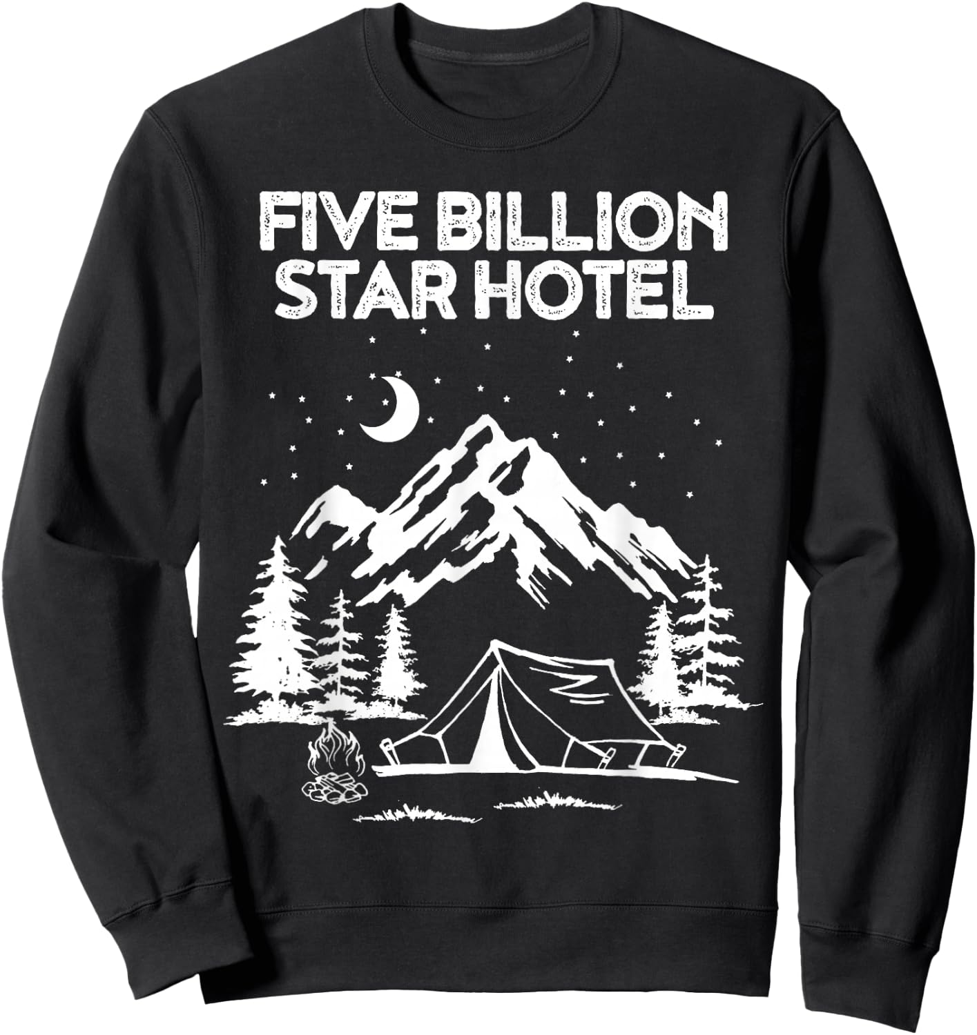 Five Billion Star Hotel for a Camping Fan Sweatshirt - Sweatshirt | Black