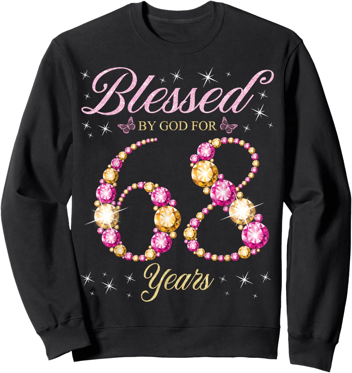Blessed By God For 68 Years Old 68th Birthday Party Sweatshirt - Sweatshirt | Black