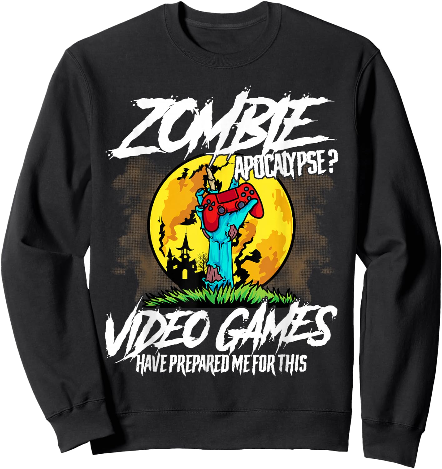 Zombie Apocalypse Gamer Funny Halloween Video Games Lover Sweatshirt - Sweatshirt | Black