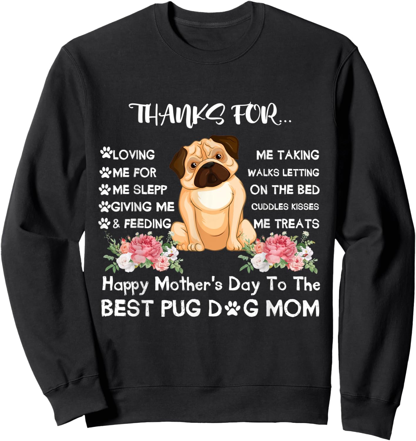 Thanks Loving Me Happy Mother's Day The Best Pug Dog Mom Sweatshirt - Sweatshirt | Black