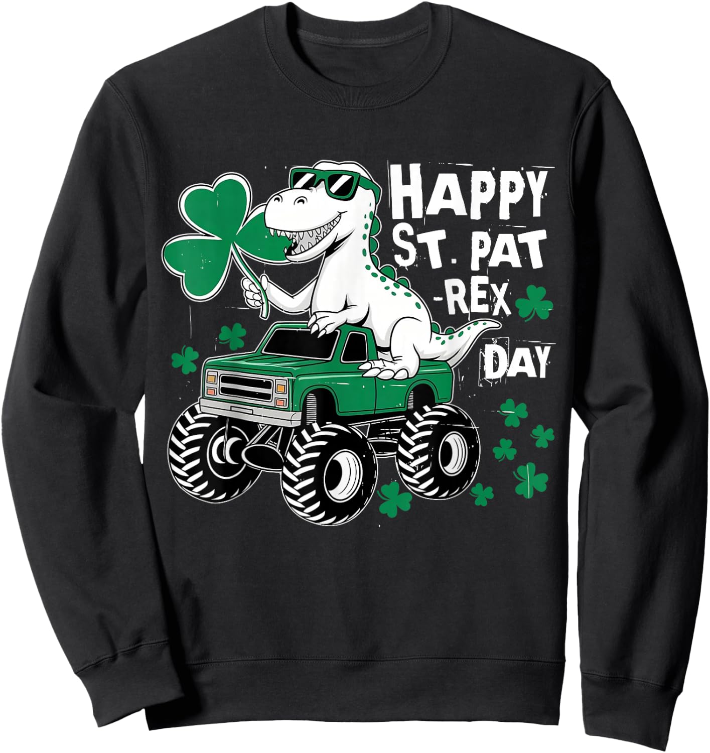 Monster Truck St Patricks Day Dinosaur Happy St Paddys Day Sweatshirt - Sweatshirt | Black