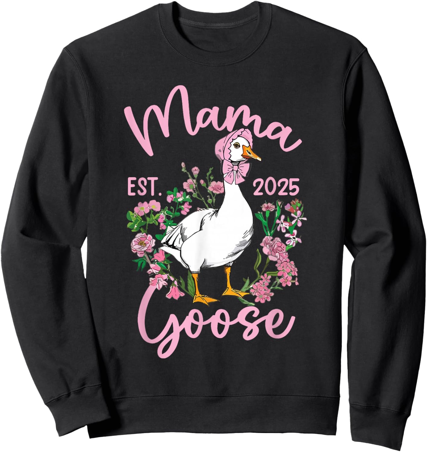 Mama Goose Mommy Funny Mom Est 2025 Silly Mothers Day Humor Sweatshirt - Sweatshirt | Black
