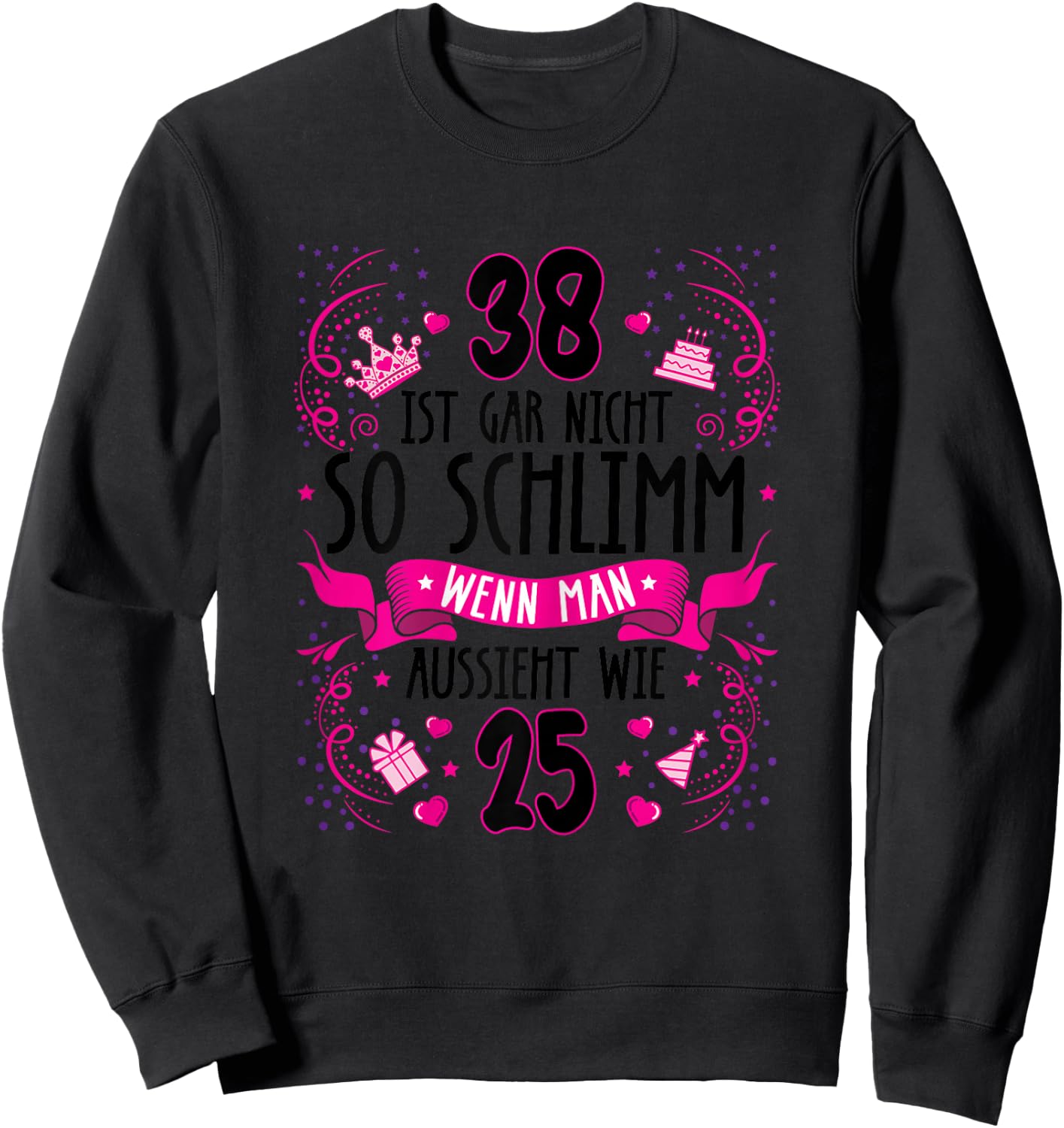 Damen 38 ist gar nicht so schlimm 38. Geburtstag Frauen lustig Sweatshirt - Sweatshirt | Black