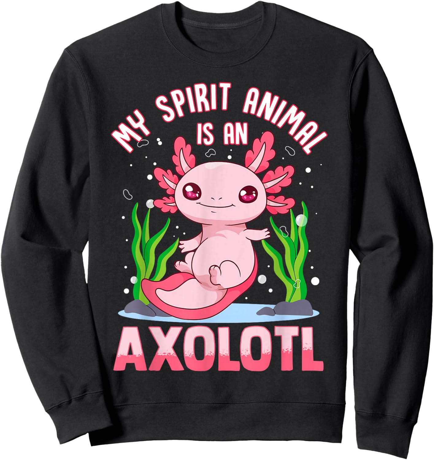 Axolotl Shirts For Girls Boys My Spirit Animal Is An Axolotl Sweatshirt - Sweatshirt | Black