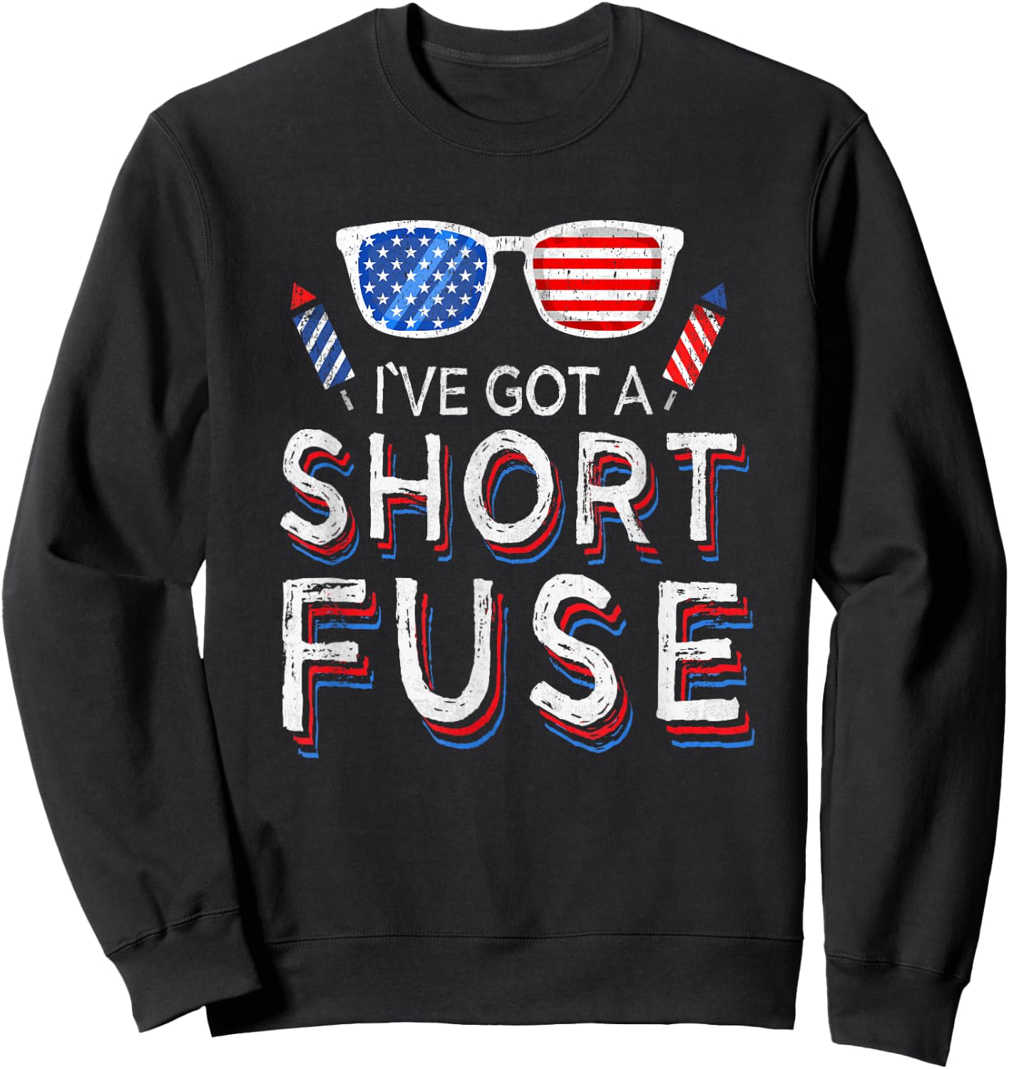 Fireworks Short Fuse 4th Of July Patriotic Women Men Sweatshirt - Sweatshirt | Black