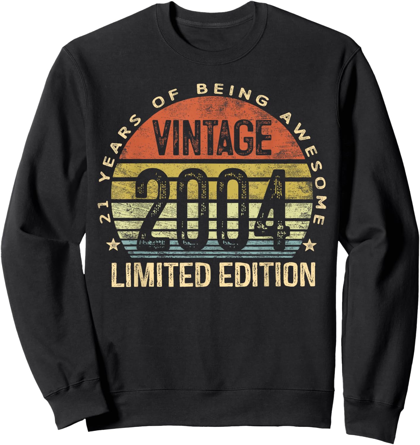 Vintage 2004 Limited Edition 21-Year-Old Gifts 21st Birthday Sweatshirt - Sweatshirt | Black