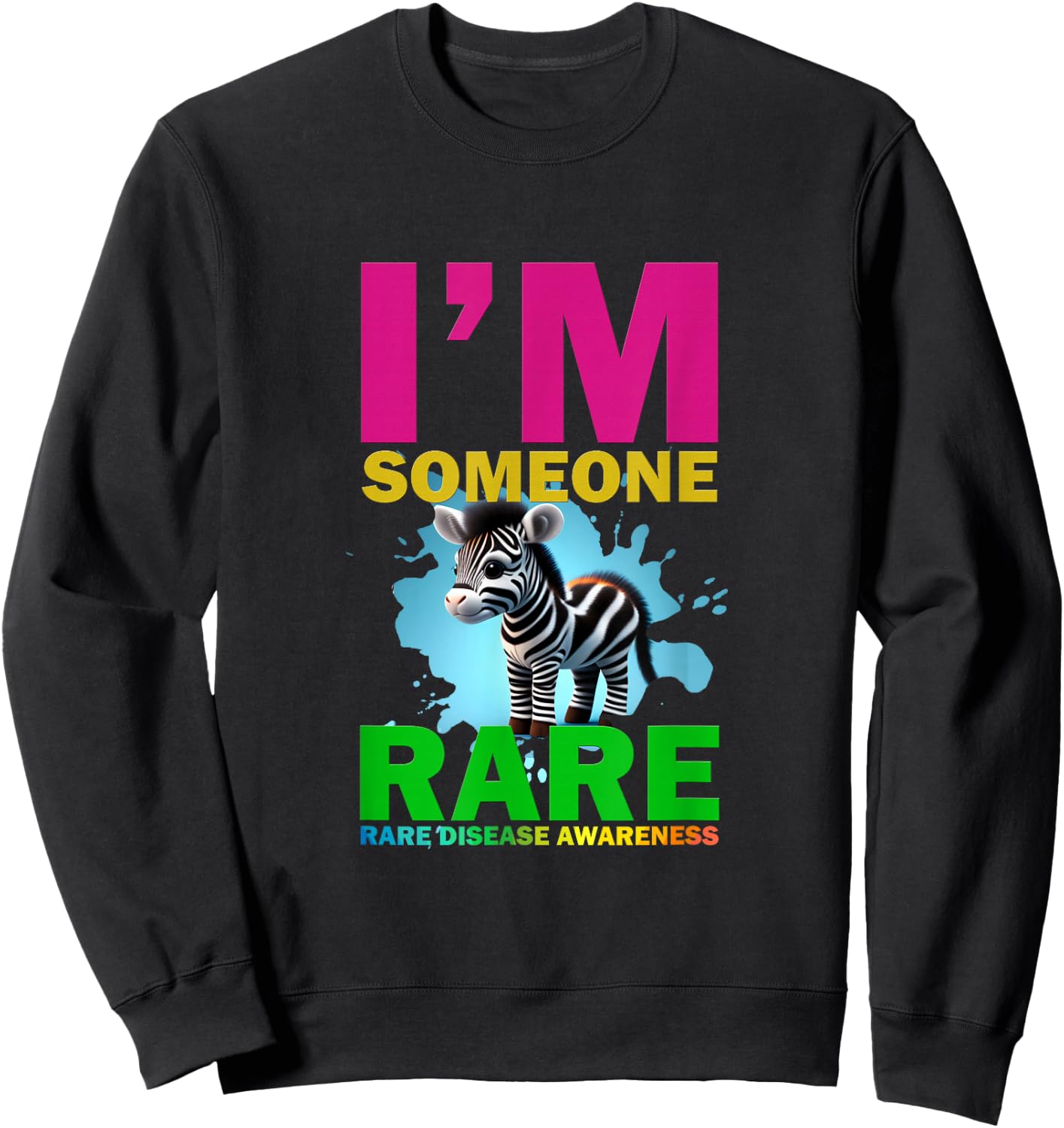 I'm Rare, cute zebra for Rare disease awareness Sweatshirt - Sweatshirt | Black