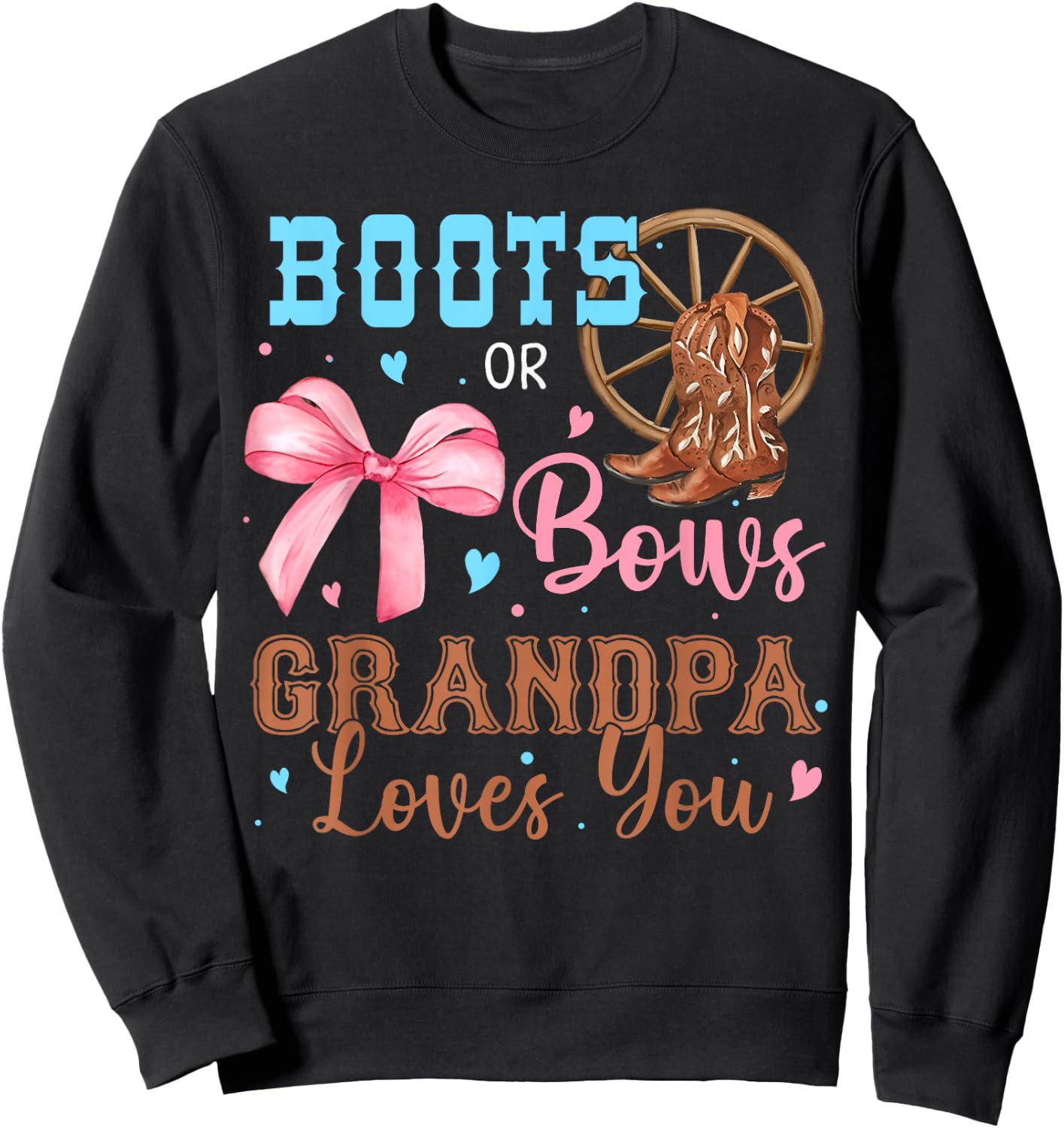 Boots or Bows Gender Reveal Decorations Grandpa Loves You Sweatshirt - Sweatshirt | Black