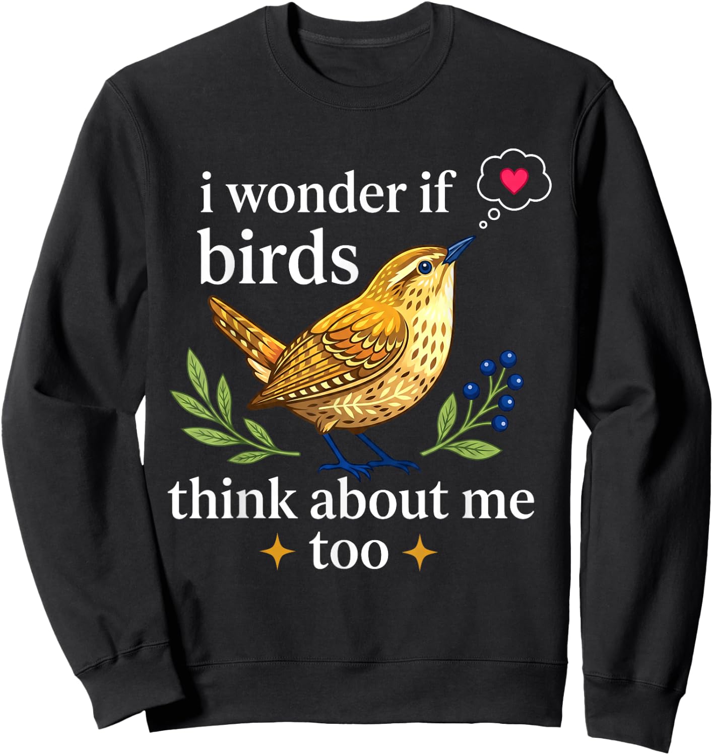 I Wonder If Birds Think About Me Funny Bird Watching Sweatshirt - Sweatshirt | Black