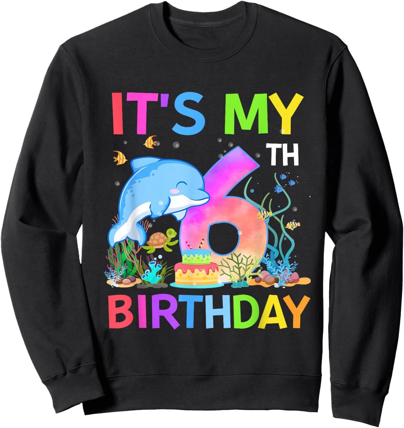 6 Year Old Boys Girls It's My 6th Birthday Dolphin Themed Sweatshirt - Sweatshirt | Black