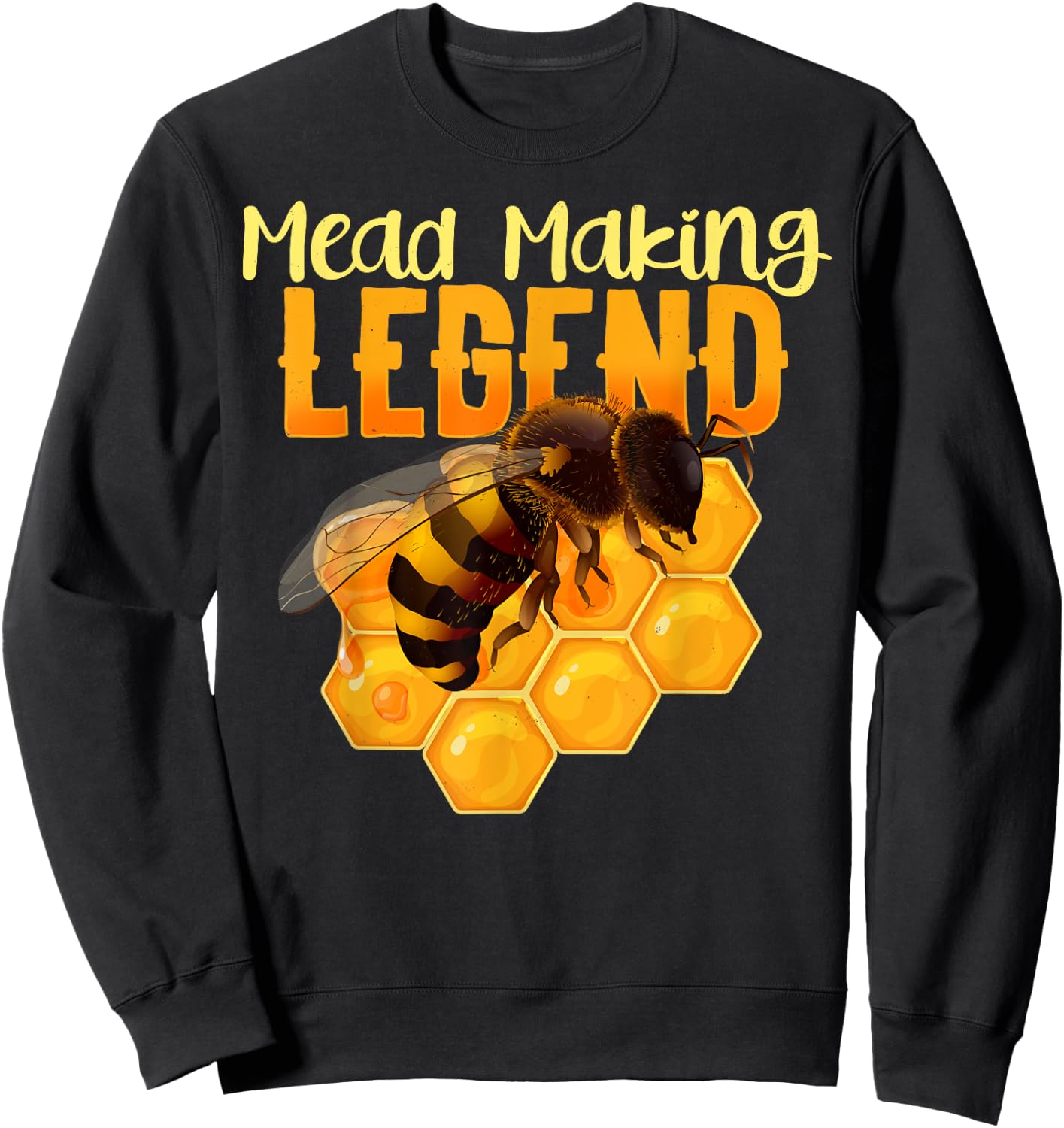 Mead Making Legend Shirt For A Mead Maker Funny Sweatshirt - Sweatshirt | Black