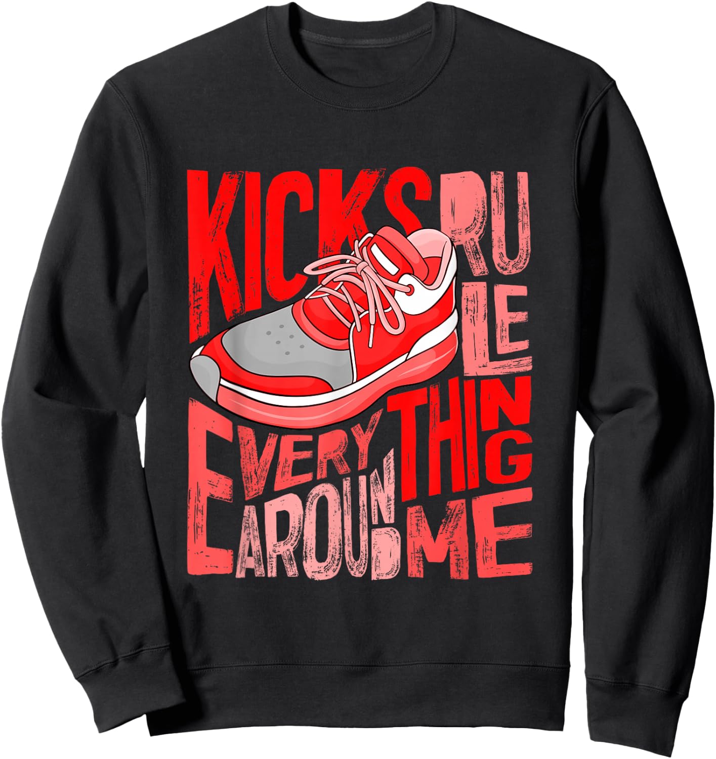 Red Color Kicks Rule Everything Around Me Red Graphic Sweatshirt - Sweatshirt | Black