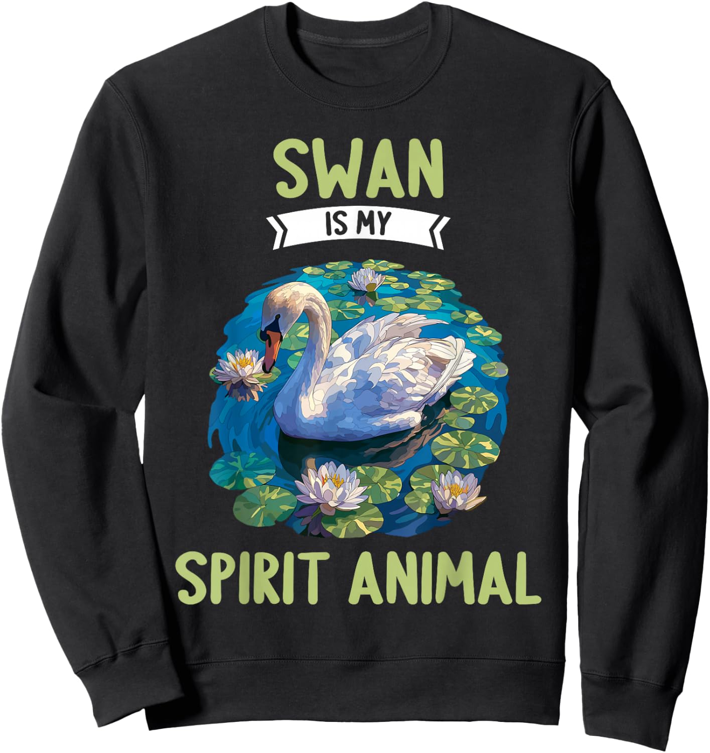 Swan is my spirit animal. Swans Swan Sweatshirt - Sweatshirt | Black