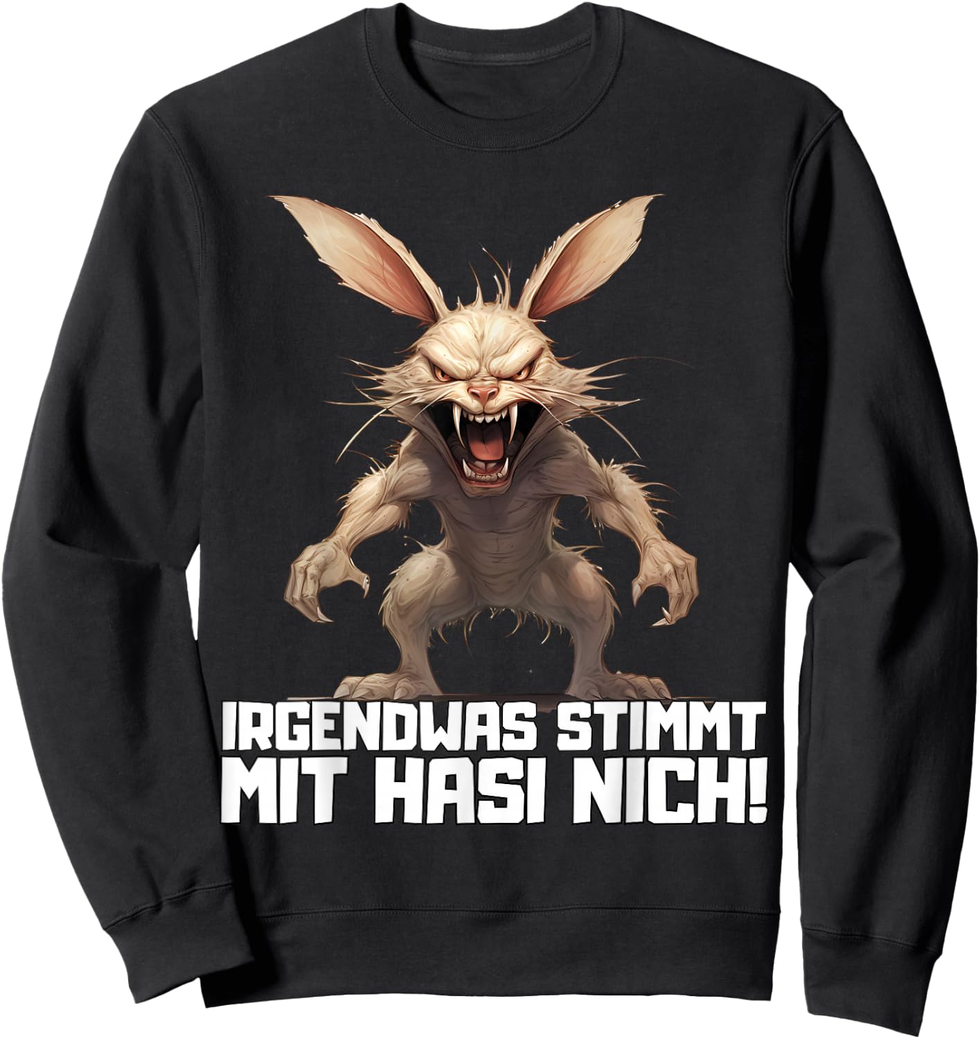 Irgendwas stimmt mit Hasi nicht! Sarkasmus lustiger Spruch Sweatshirt - Sweatshirt | Black