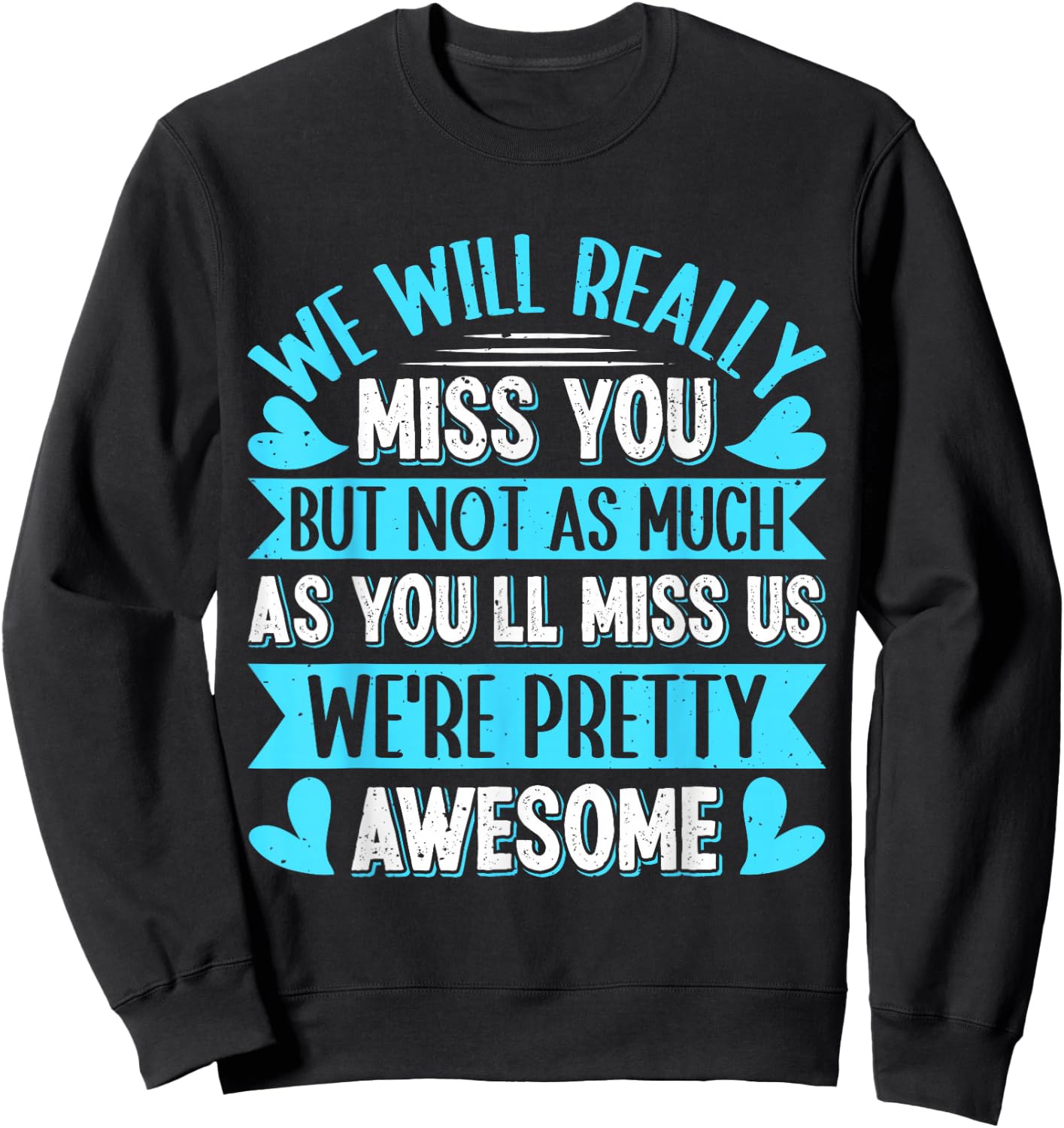 Farewell Colleague We will Really Miss You Colleagues Sweatshirt - Sweatshirt | Black