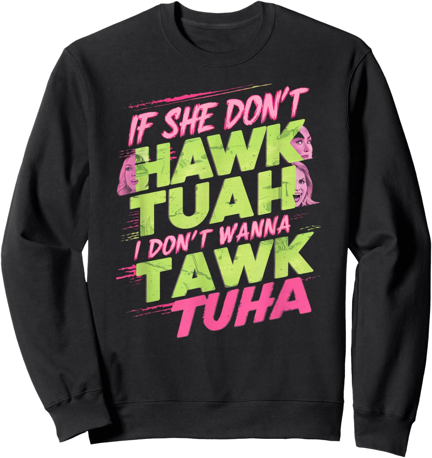 If She Dont Hawk Tuah Sweatshirt - Sweatshirt | Black