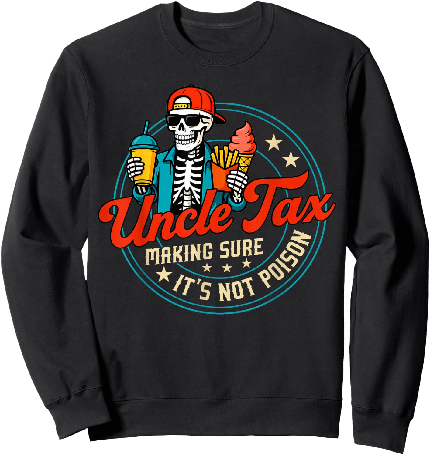 Skeleton Uncle Tax Making Sure It's Not Poison Father's Day Sweatshirt - Sweatshirt | Black