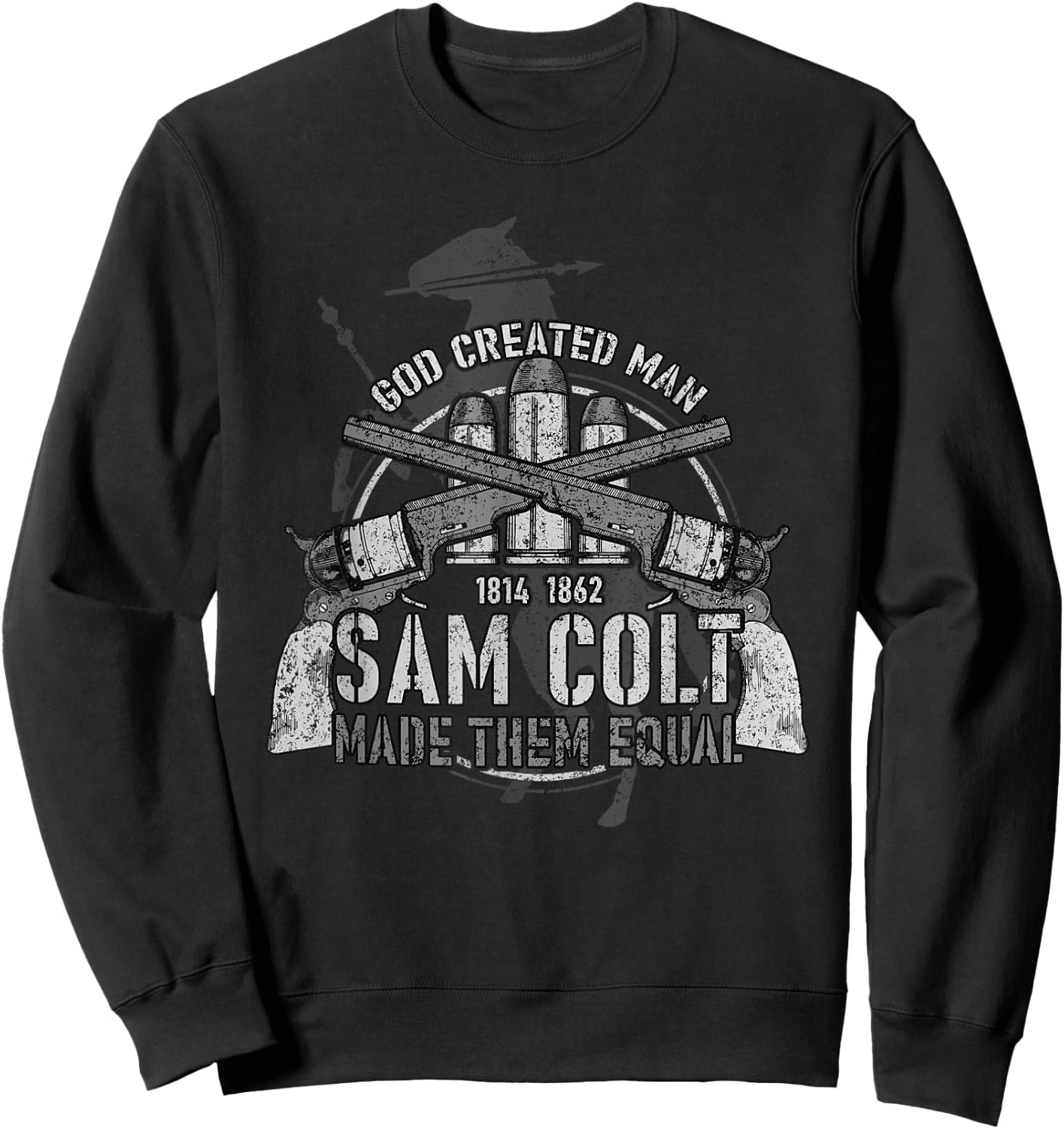 God Created Man Sam Colt Made Them Equal Sweatshirt - Sweatshirt | Black