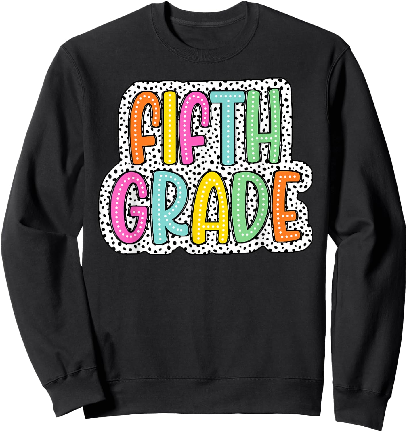 5th Grade Back To School Dalmatian Dots Teacher Student Women Girls Kids Sweatshirt - Sweatshirt | Black