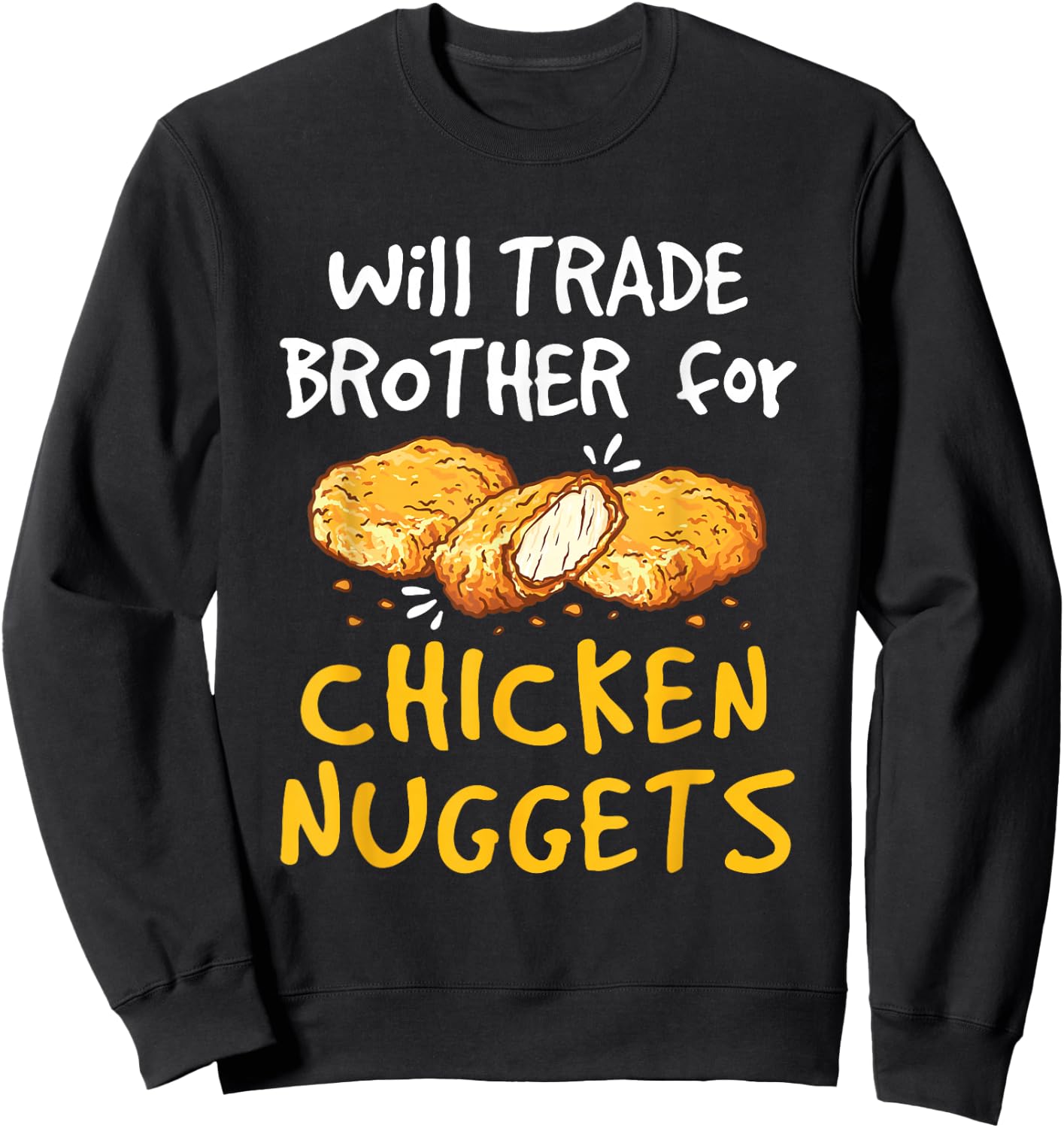 Chicken Nugget Lover Apparel and Gifts Kids Black Small Modern Fun Short Sleeve Will Trade Brother for Chicken Nuggets Funny Fast Food Sweatshirt - Sweatshirt | Black