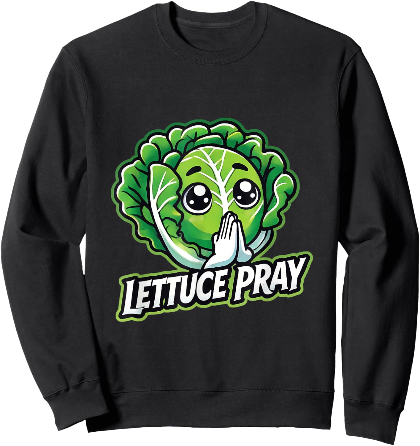 Lettuce Pray Funny Christian Faith Pun Sweatshirt - Sweatshirt | Black