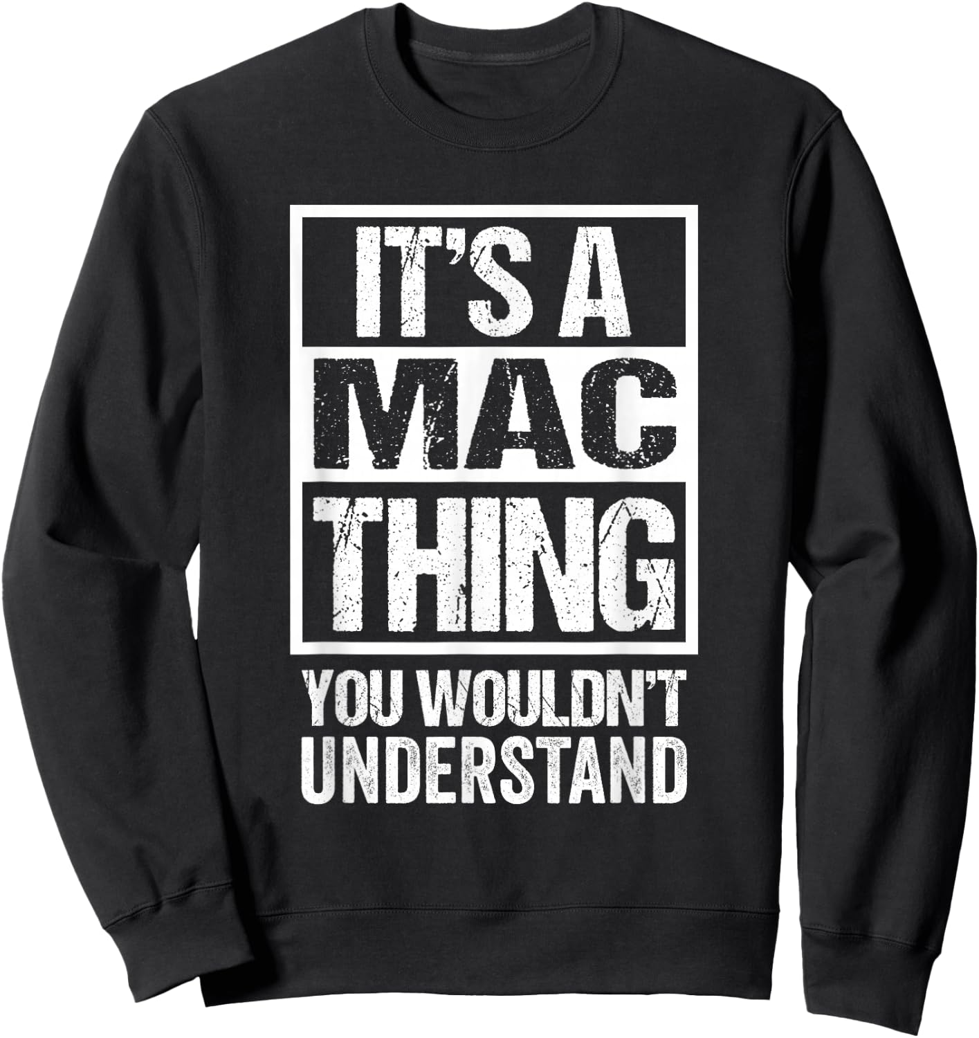 It's A Mac Thing You Wouldn't Understand Sweatshirt - Sweatshirt | Black