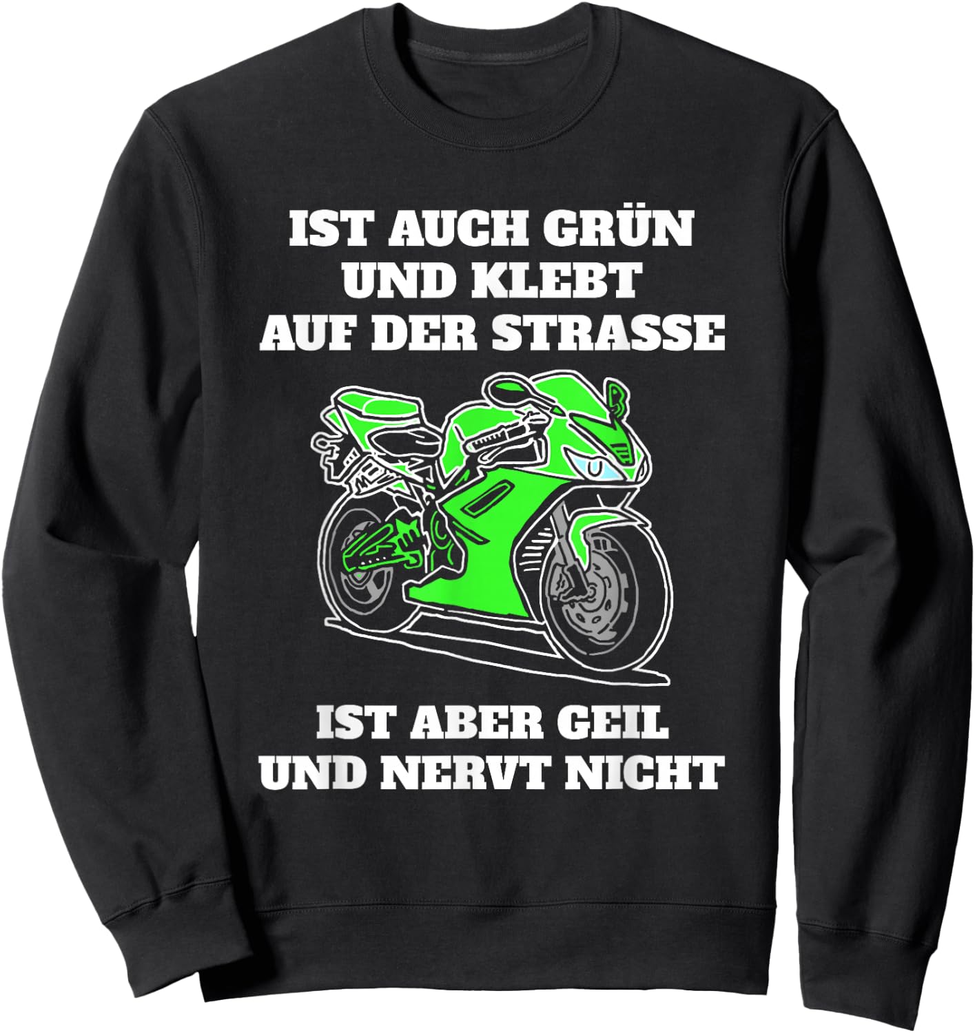 Ist auch grün und klebt auf der Straße Motorradfahrer Sweatshirt - Sweatshirt | Black