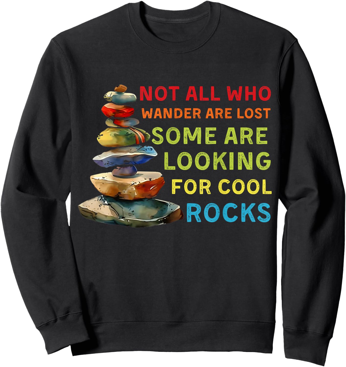 Some Are Looking for Cool Rocks Geode Hunter Sweatshirt - Sweatshirt | Black