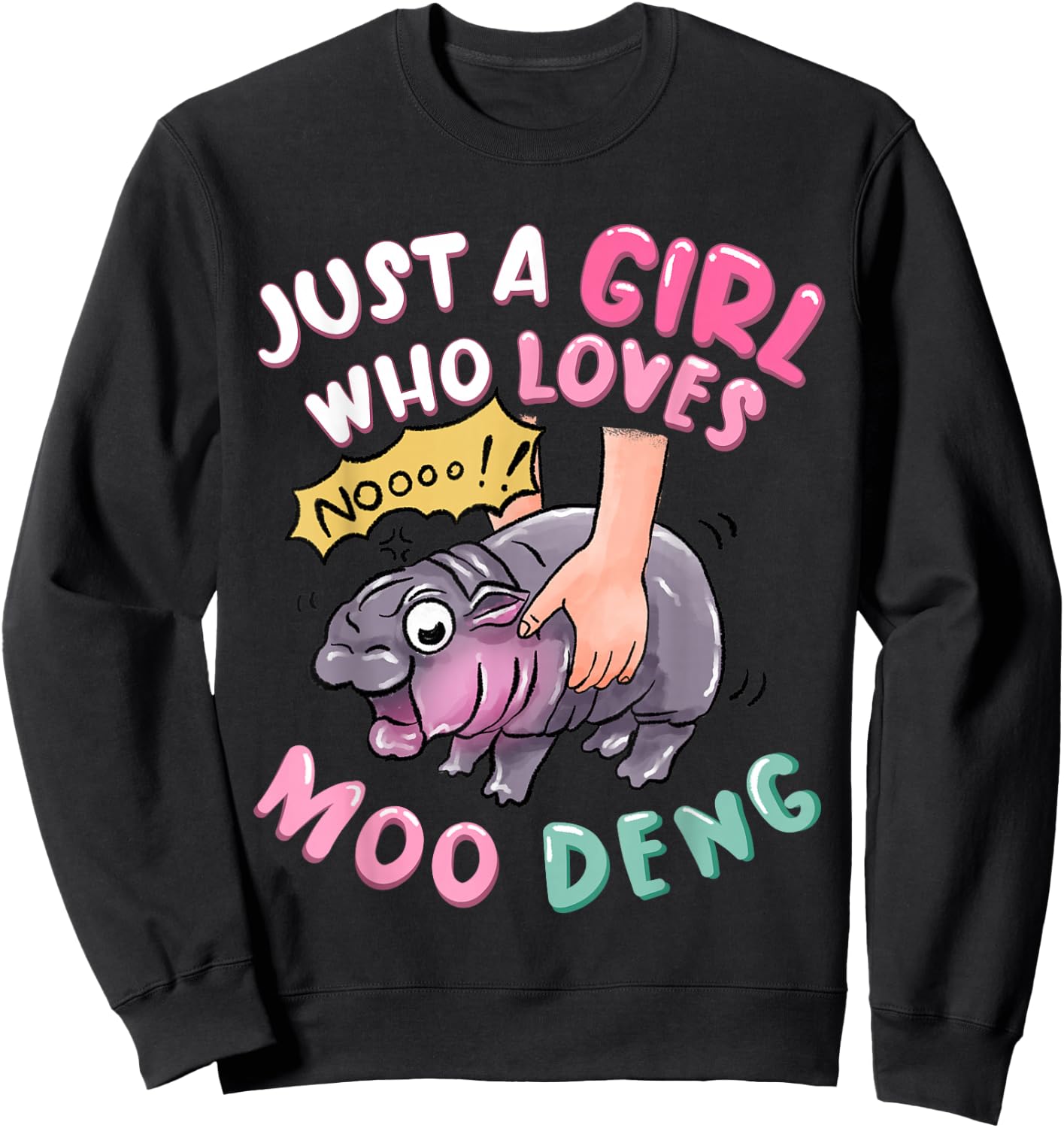 Moo Deng just a girl who loves MOODENG Cute Baby pigmy Hippo Sweatshirt - Sweatshirt | Black
