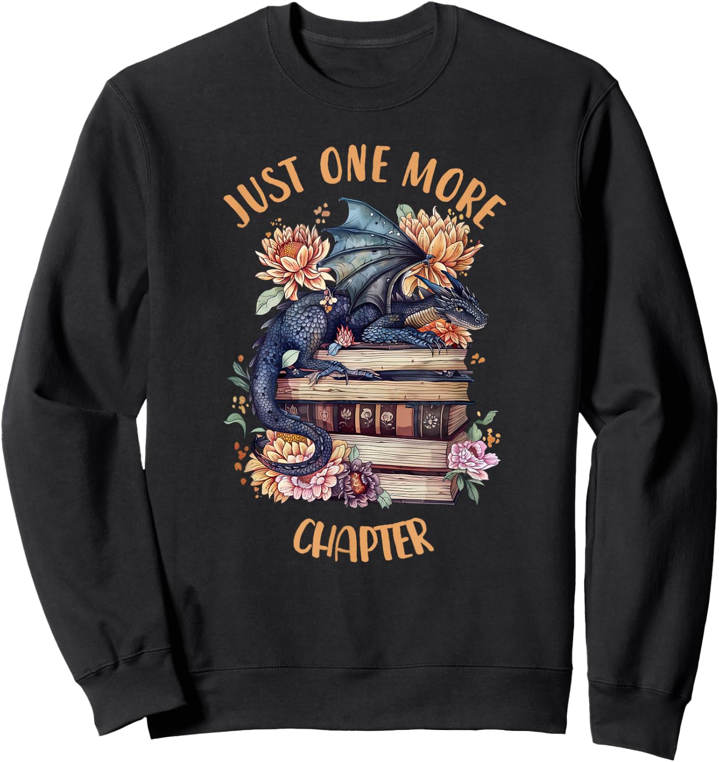 Just One More Chapter Book Dragon Romantasy Reader Bookish Sweatshirt - Sweatshirt | Black