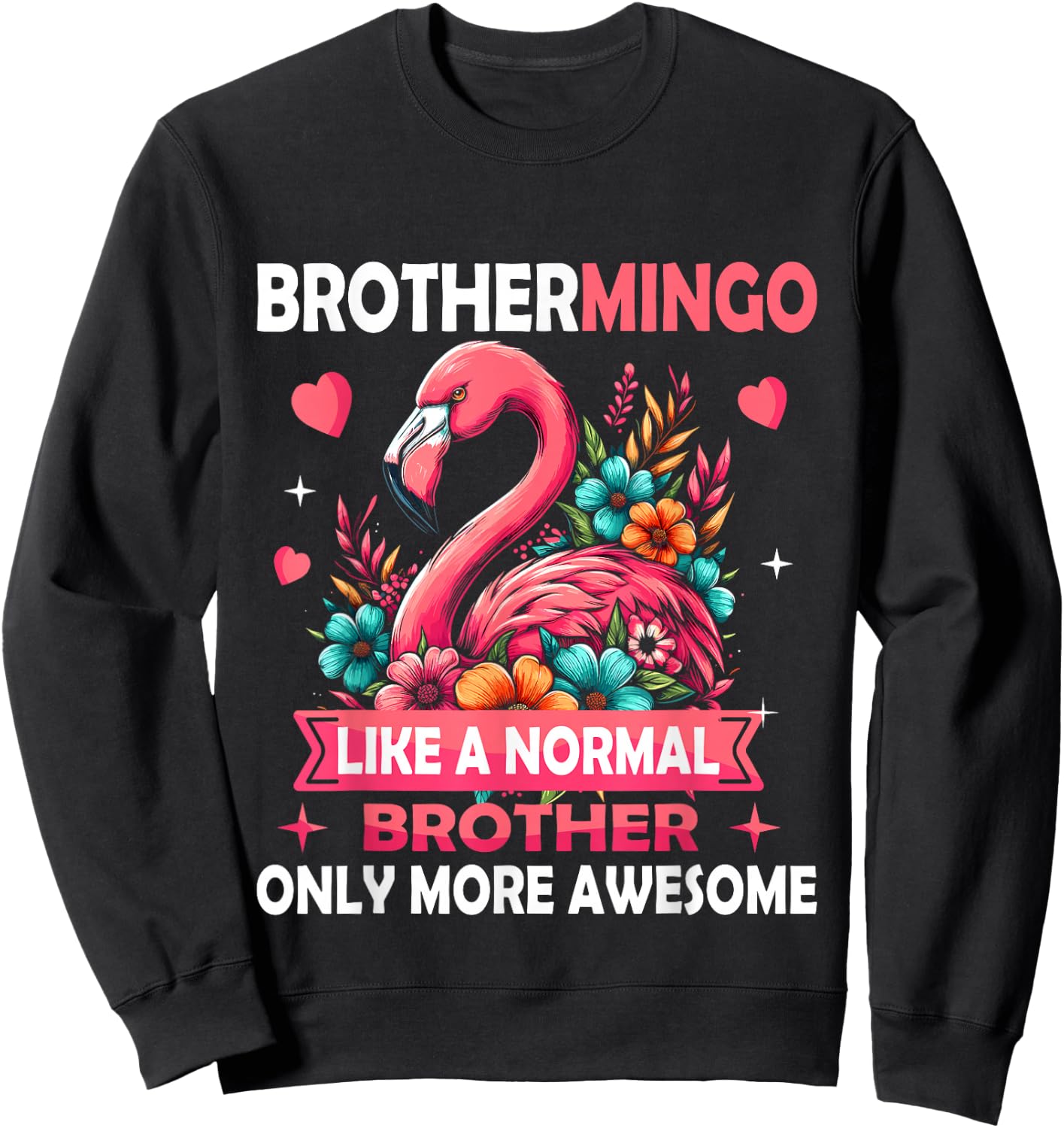 Brothermingo Like A Normal Brother Funny Pink Flamingo Men Sweatshirt - Sweatshirt | Black