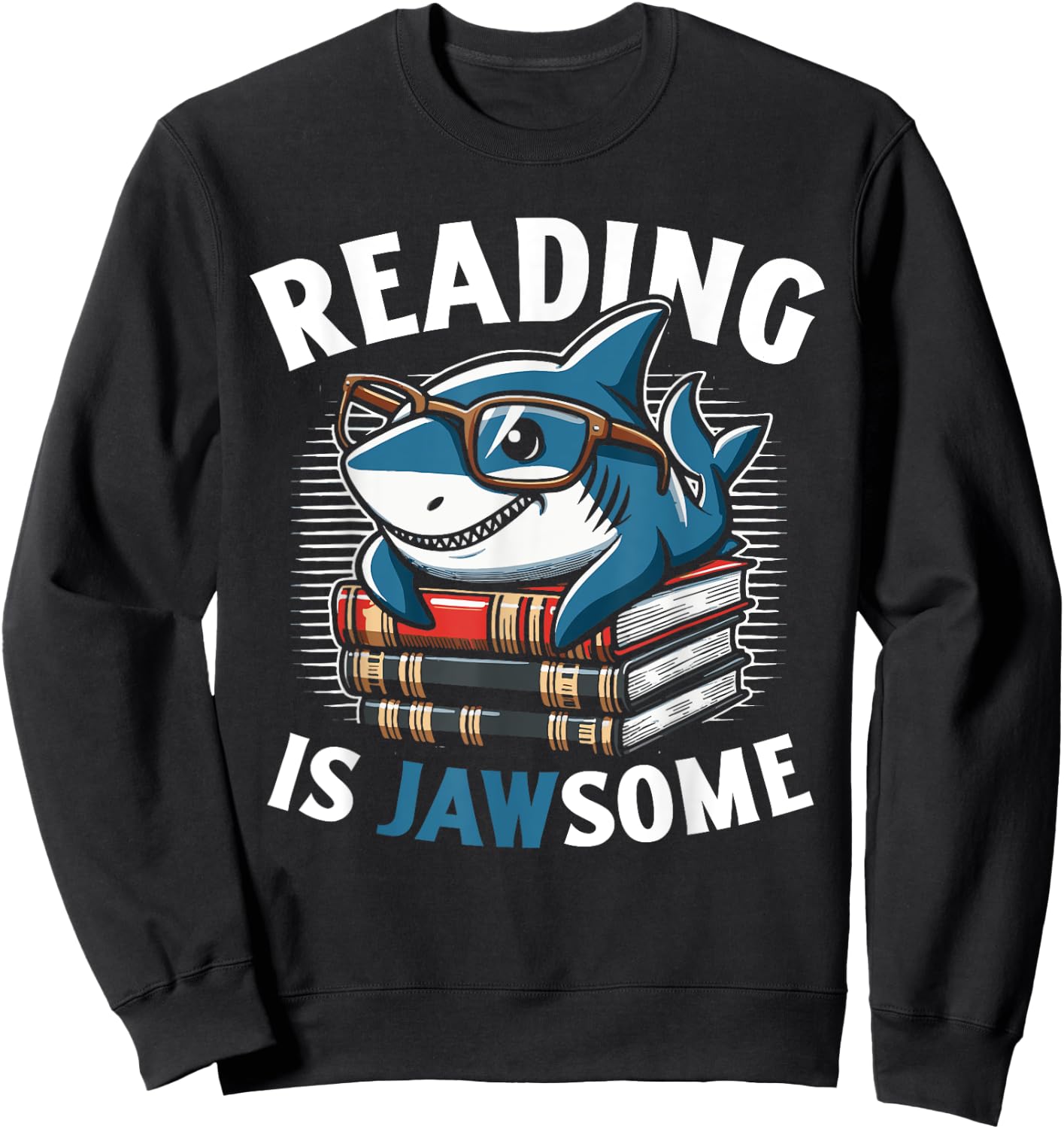 Reading Is Jawsome Shark Books Bookworm Reader Sweatshirt - Sweatshirt | Black