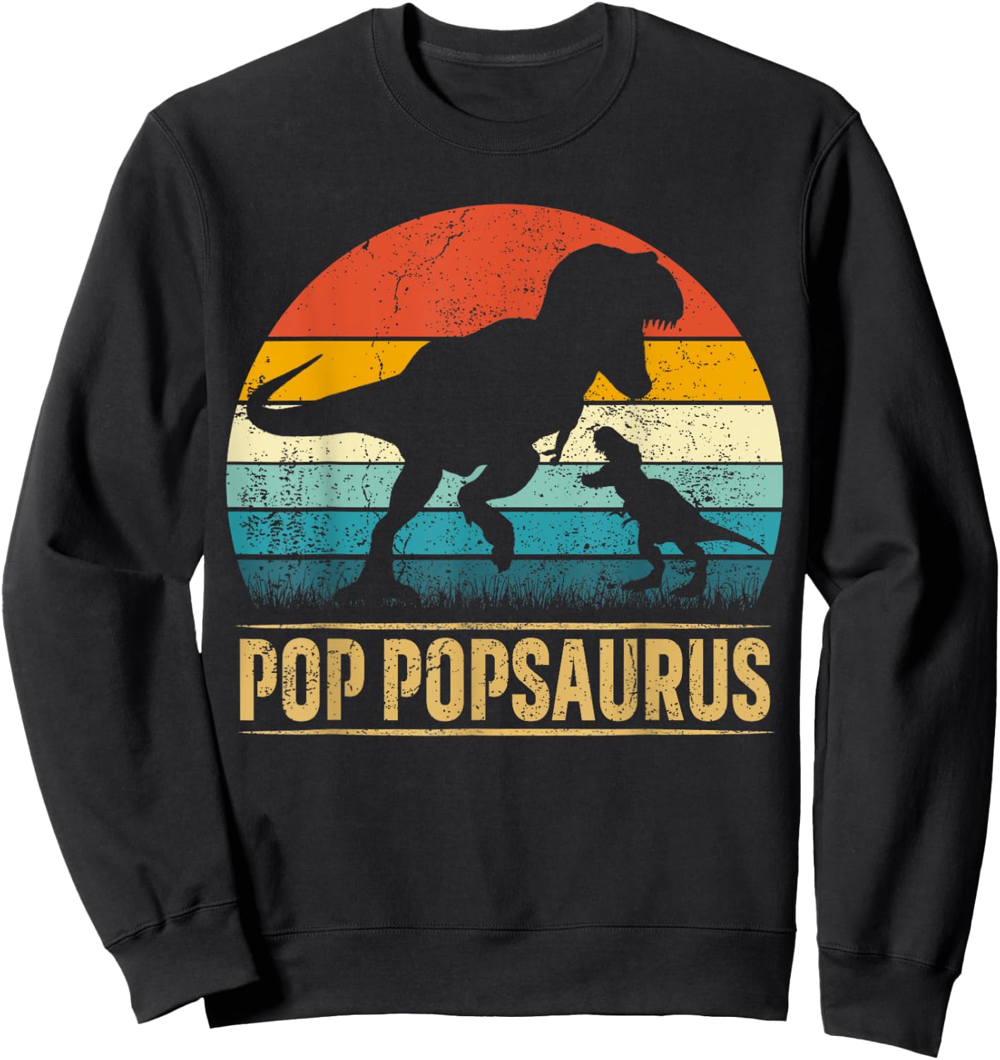 Pop Pop Saurus T Rex Dinosaur Pop PopSaurus Father's Day Sweatshirt - Sweatshirt | Black