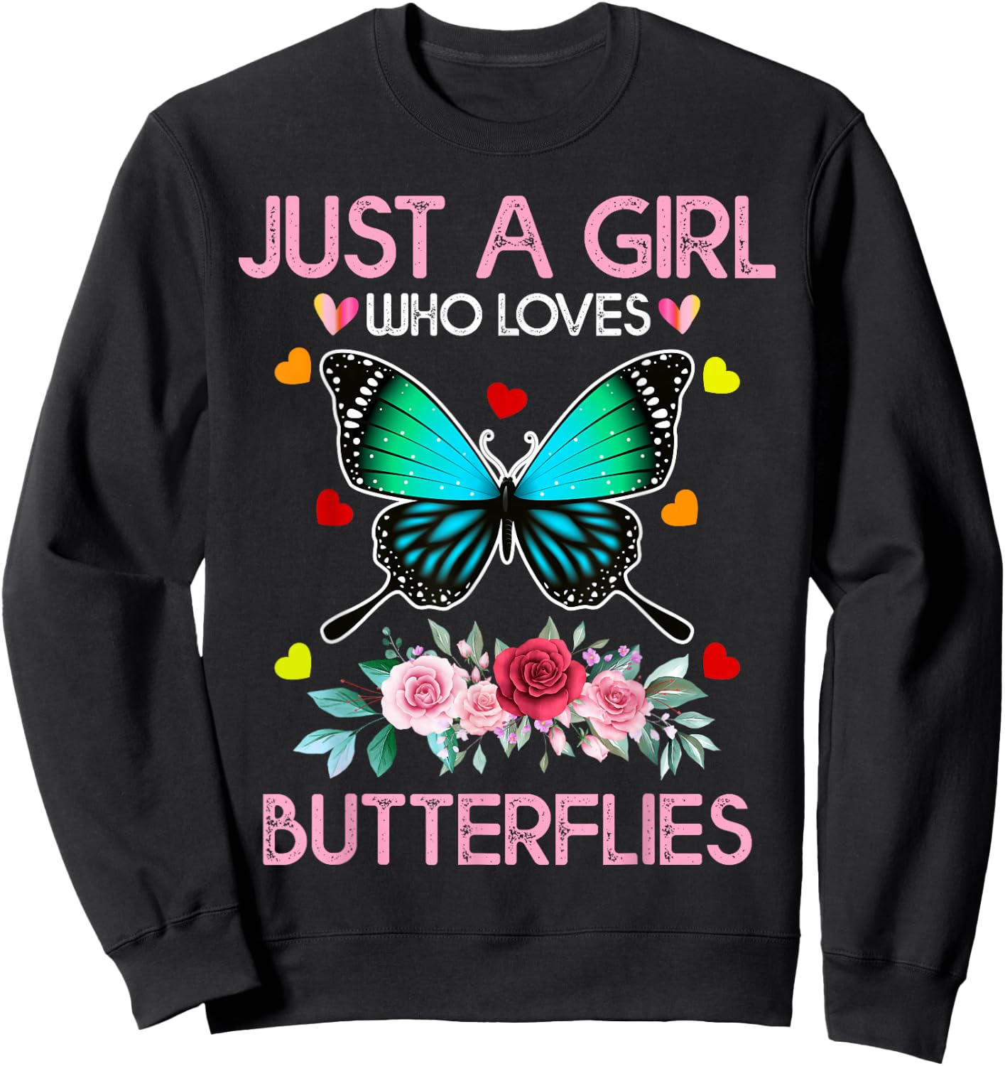 Funny Butterfly Lover Just A Girl Who Loves Butterflies Sweatshirt - Sweatshirt | Black