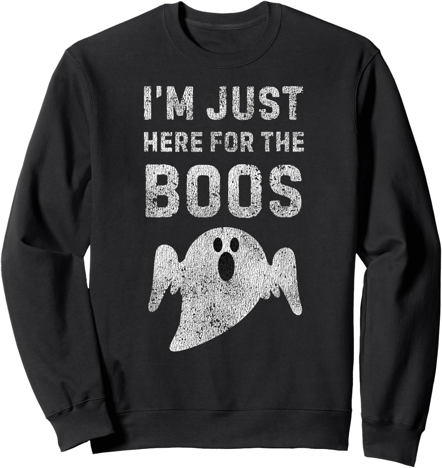 I'm Just Here for the Boos Shirt, Hilarious Halloween Shirt Sweatshirt - Sweatshirt | Black