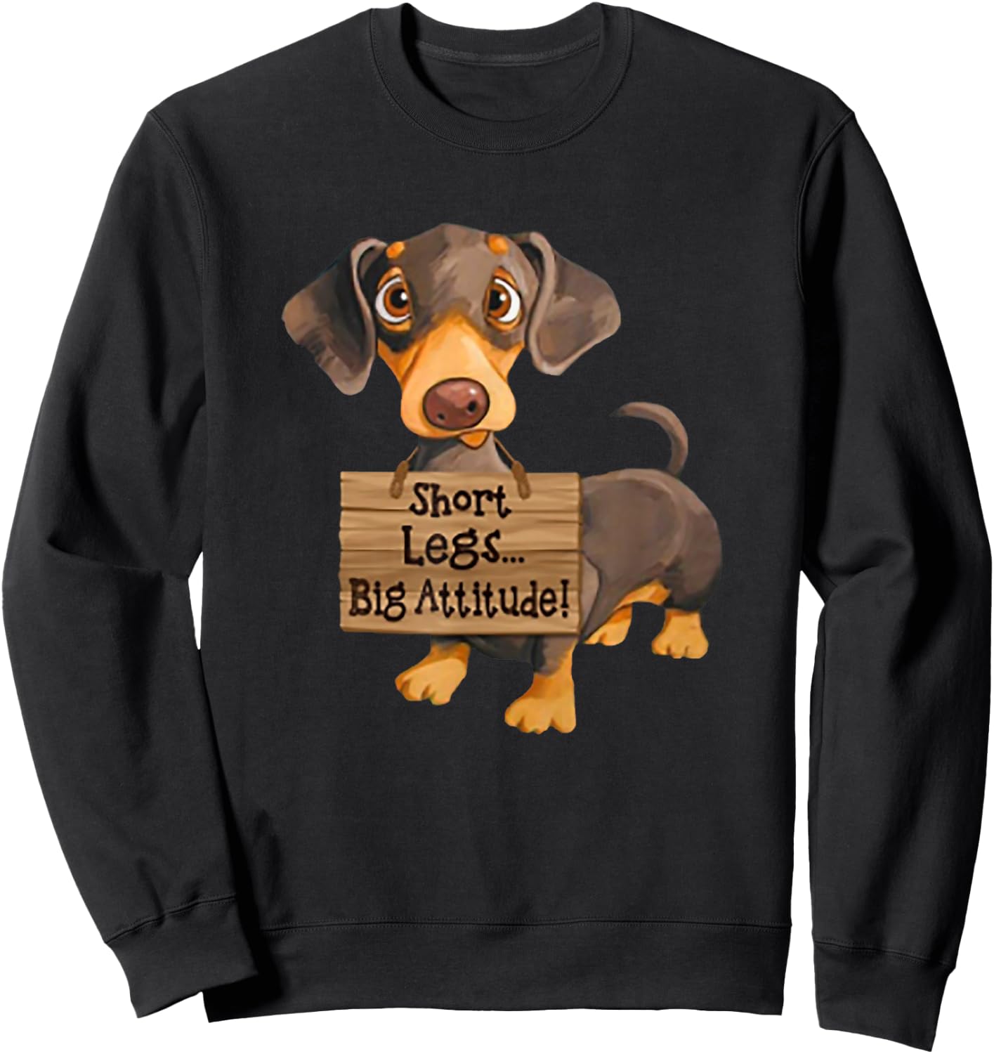 Short Legs Big Attitude Dachshund Sweatshirt - Sweatshirt | Black