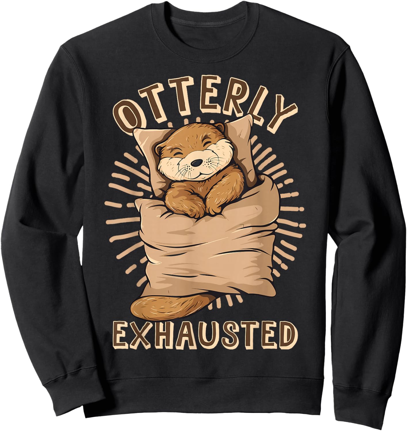Otterly Exhausted Otter Lover Mammal Animal Sweatshirt - Sweatshirt | Black
