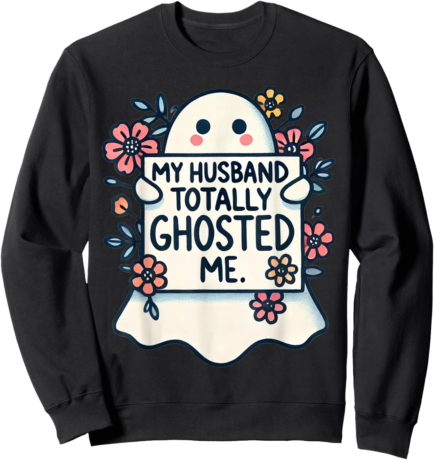 My Husband Totally Ghosted Me Women Sweatshirt - Sweatshirt | Black