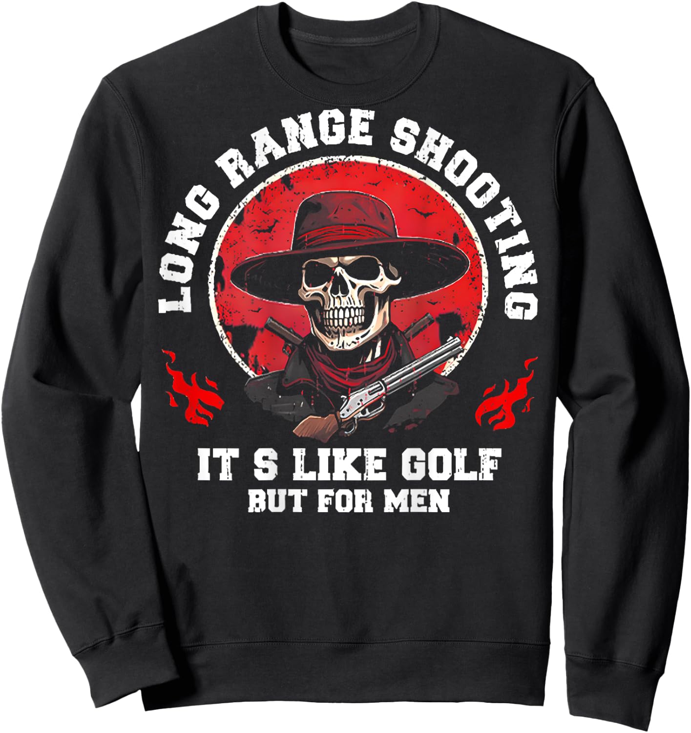 Long Range Shooting It's Like Golf But (on back) Sweatshirt - Sweatshirt | Black