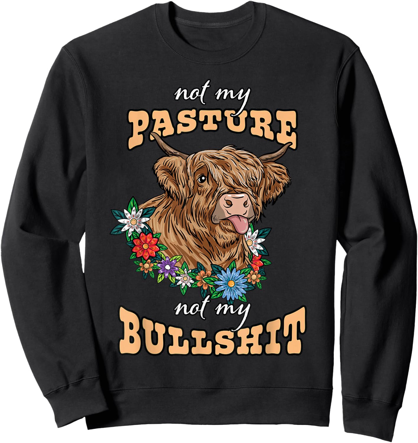 Nicht meine Weide nicht mein Taurus Heifse Cow Lover Gesch Sweatshirt - Sweatshirt | Black