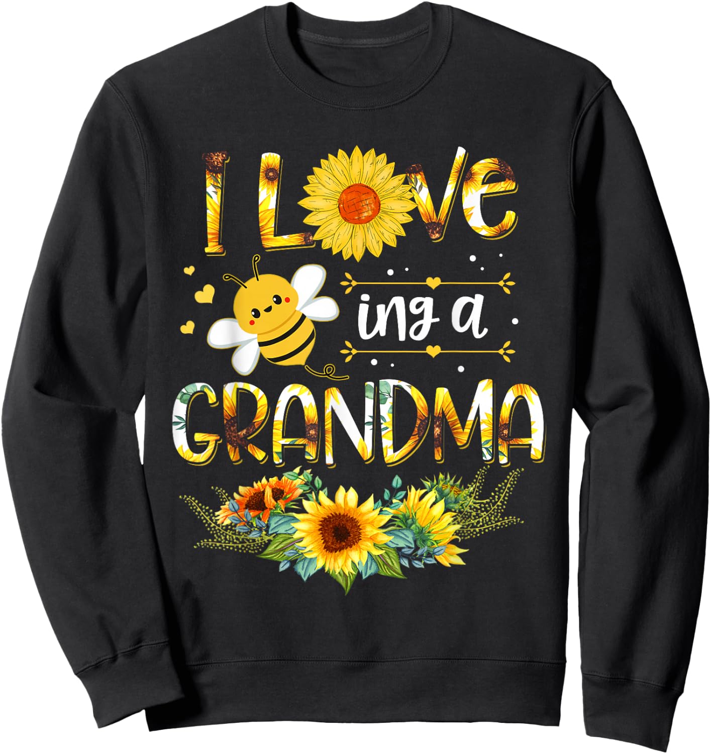 I Love Being A Grandma Sunflower Bee Mother's Day Sweatshirt - Sweatshirt | Black